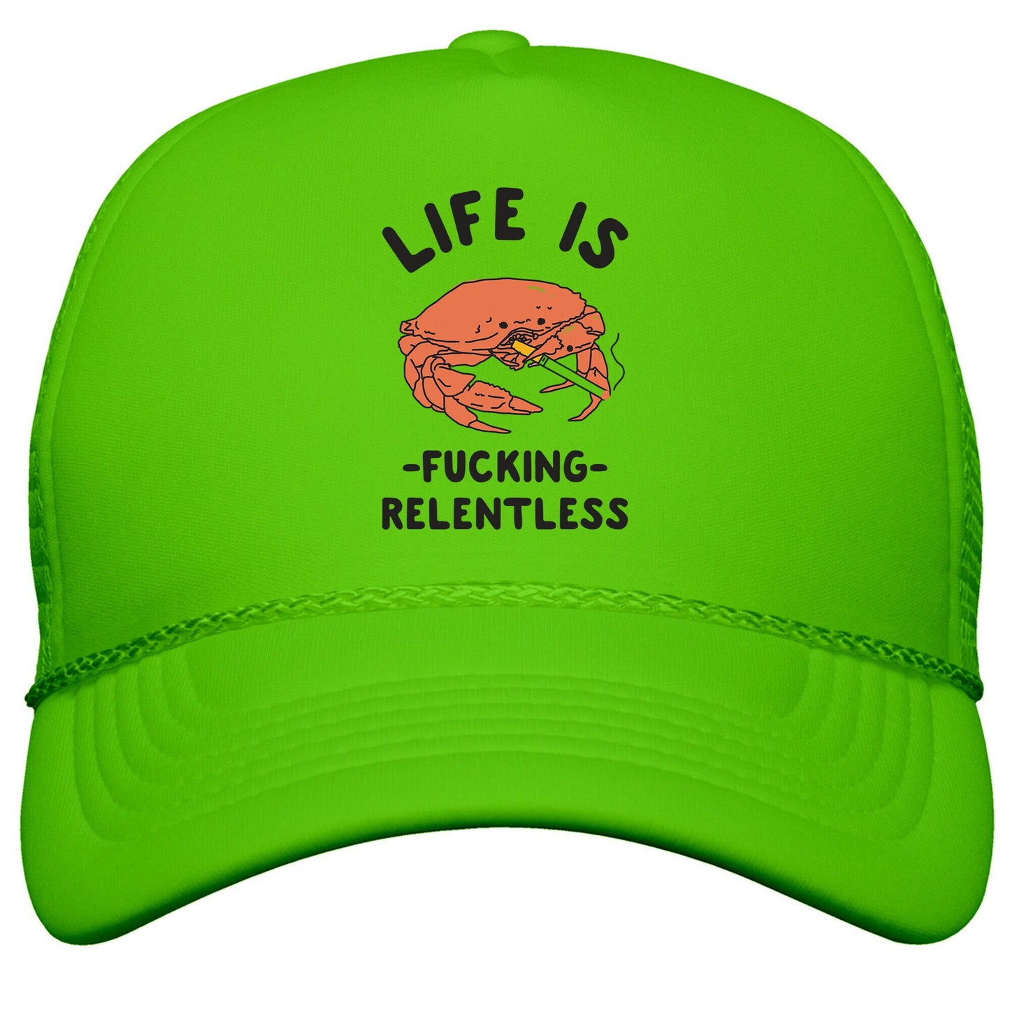 Life is Fucking Relentless Snapback Trucker Hat
