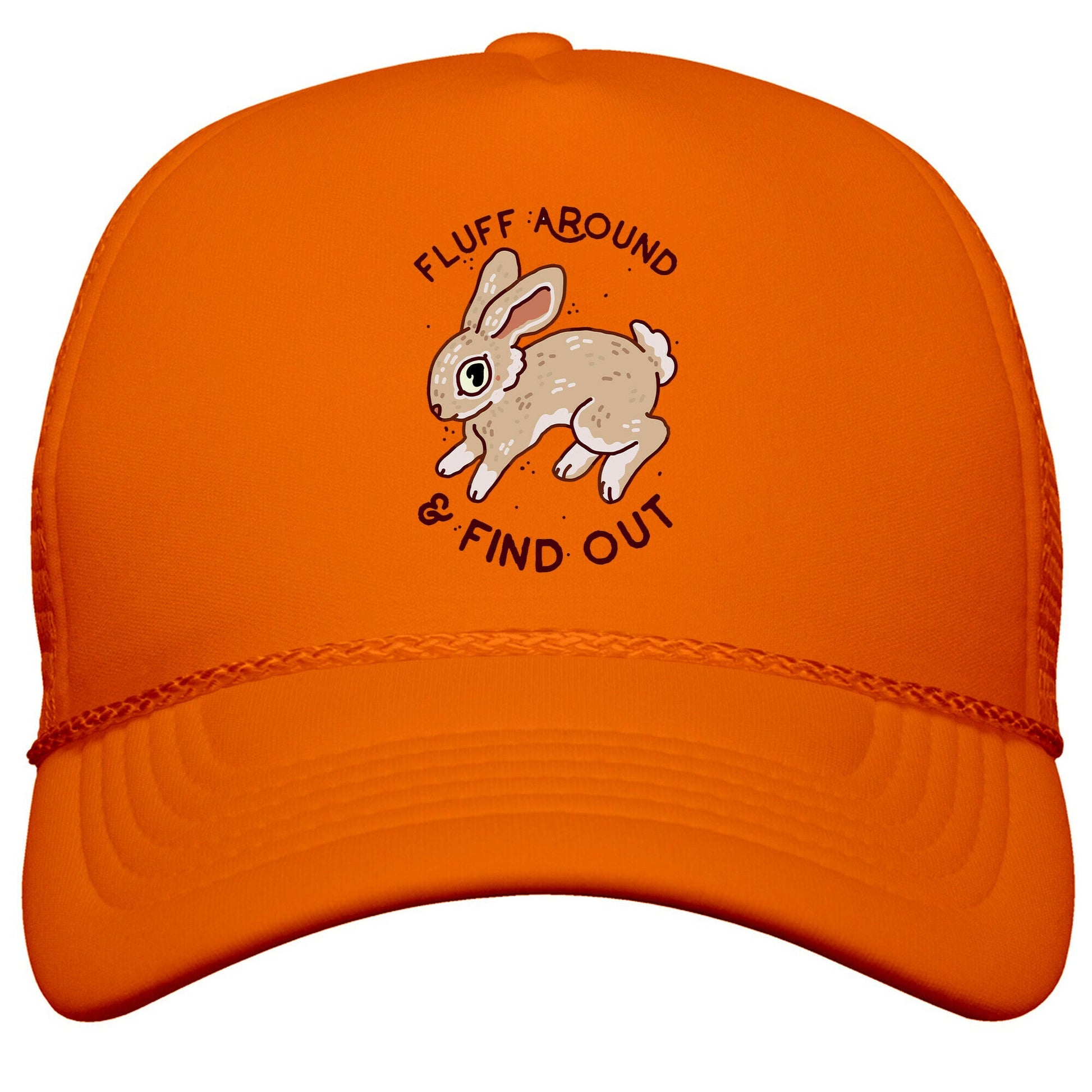 Fluff Around And Find Out Snapback Trucker Hat