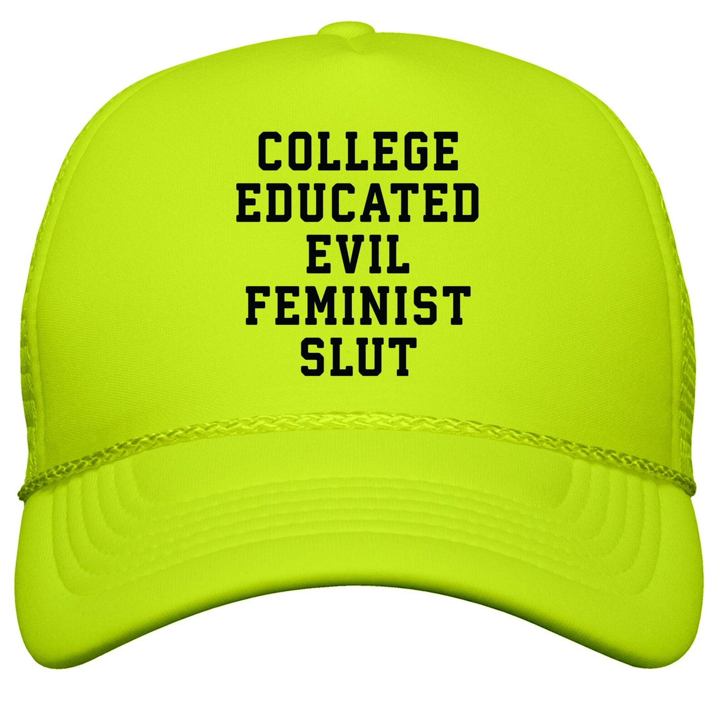 College Educated Evil Feminist Slut Snapback Trucker Hat