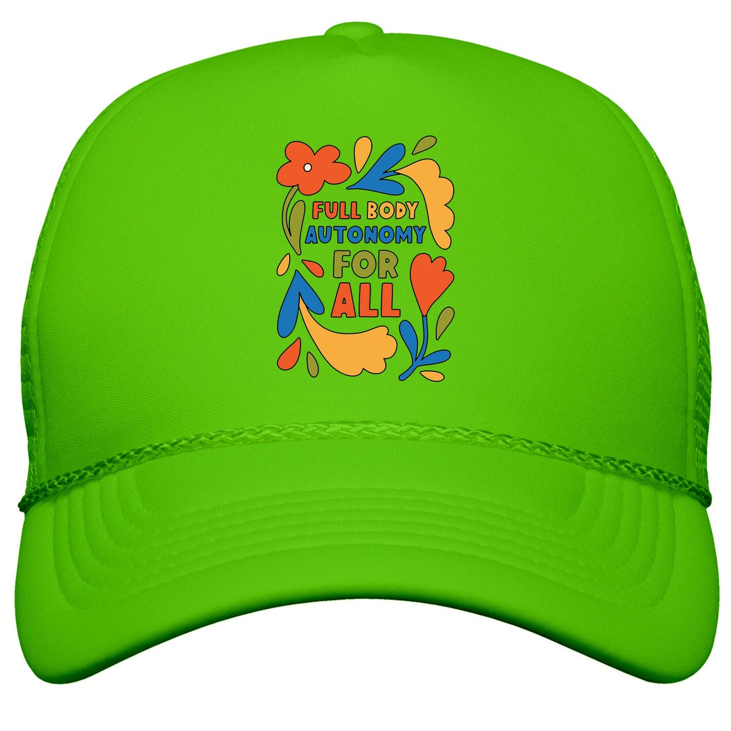 Full Body Autonomy For All Snapback Trucker Hat