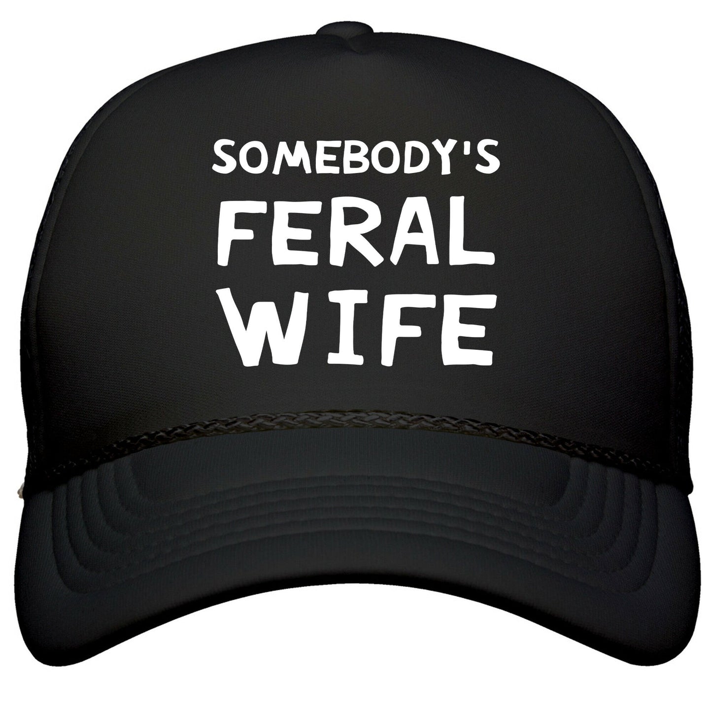Somebodys Feral Wife Snapback Trucker Hat