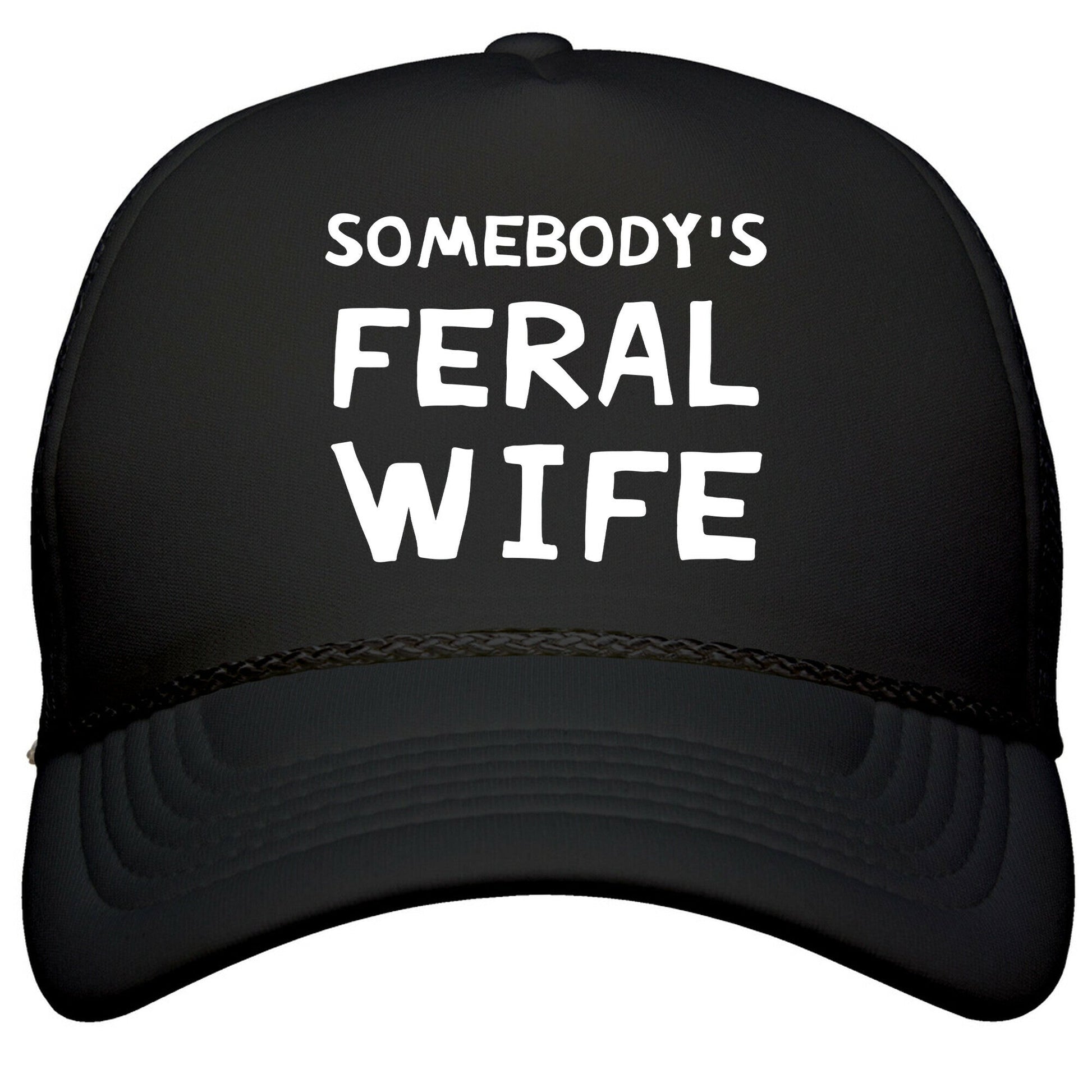 Somebodys Feral Wife Snapback Trucker Hat