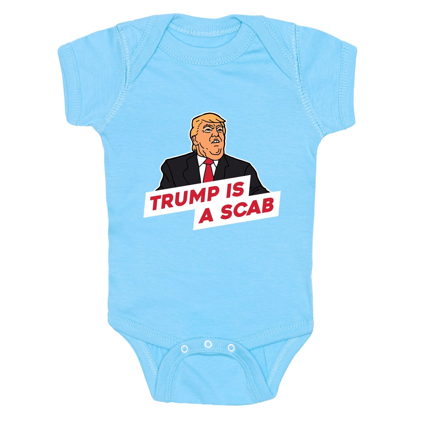 Trump is a Scab Baby One-Piece