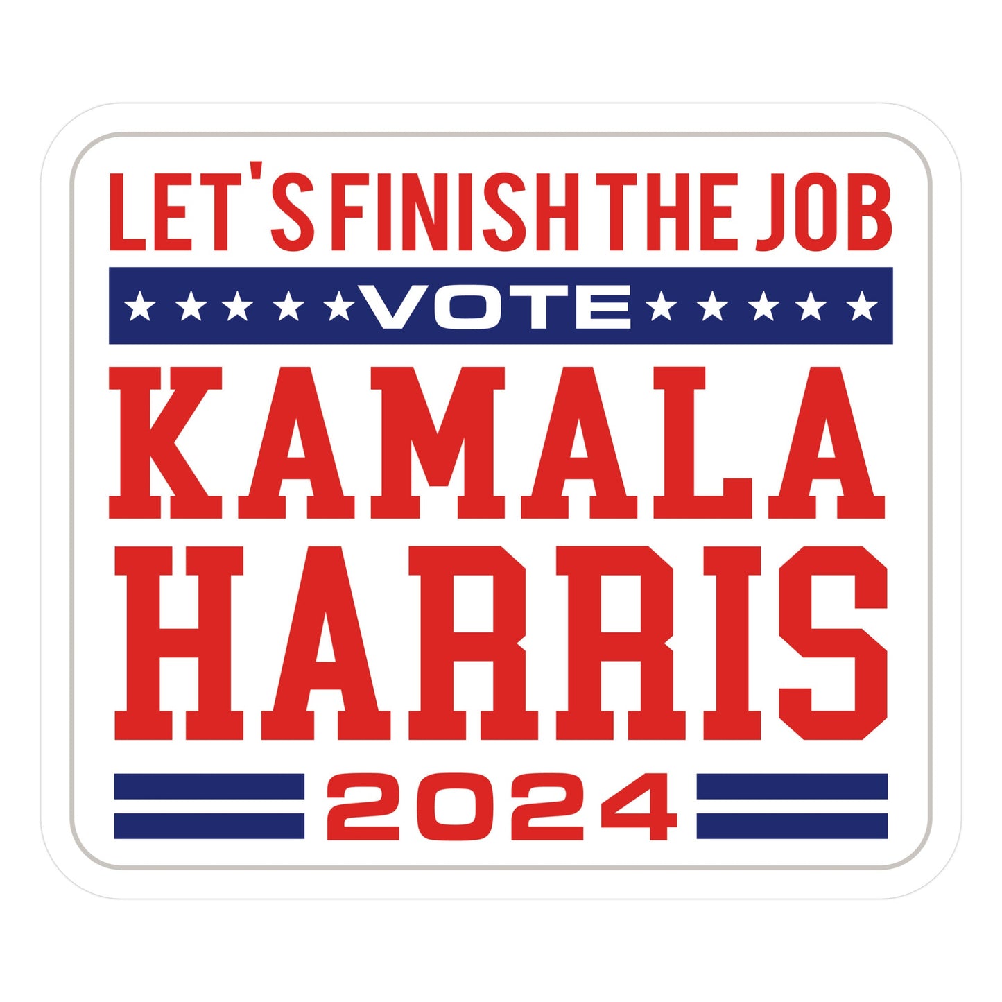 Kamala Harris 2024 Lets Finish The Job Sticker