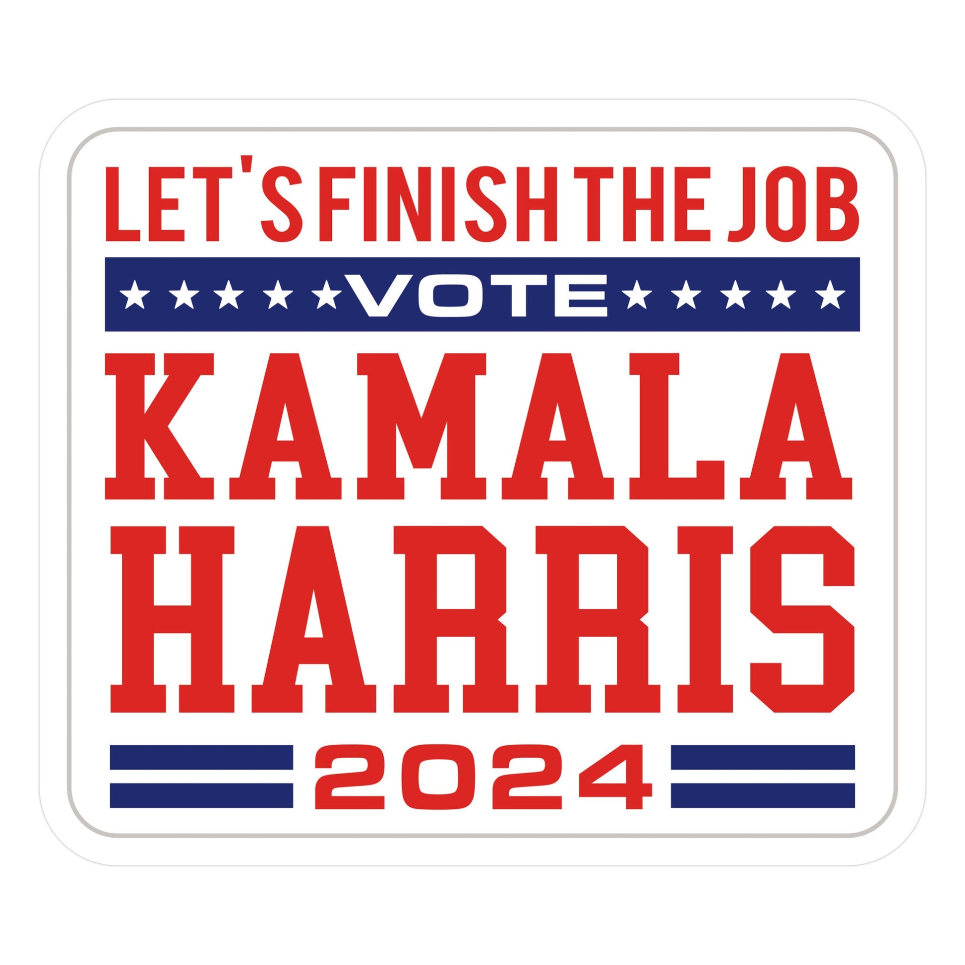 Kamala Harris 2024 Lets Finish The Job Sticker