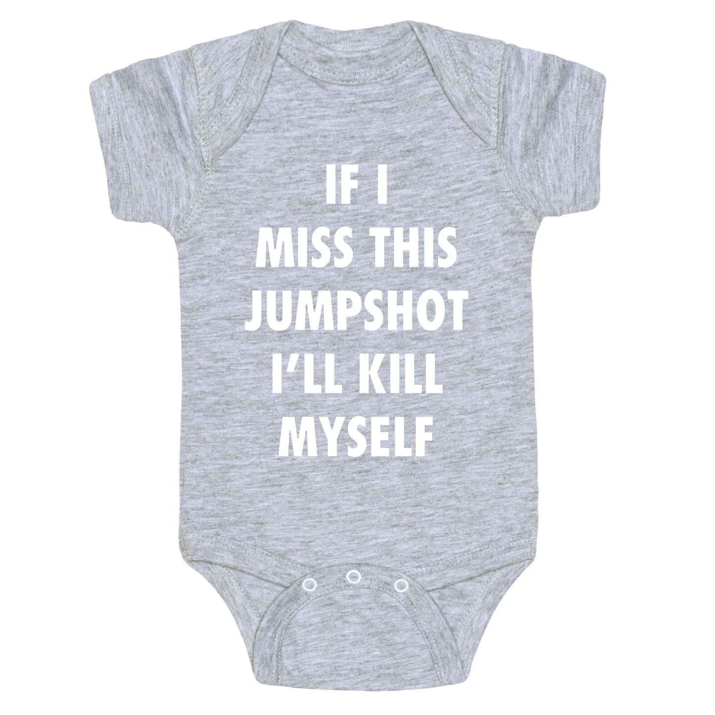 If I Miss This Jumpshot Baby One-Piece