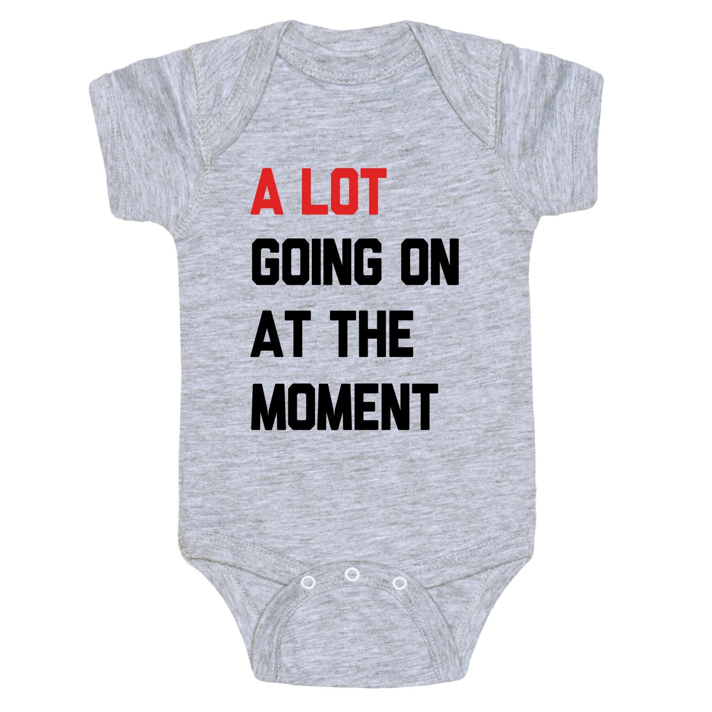 A Lot Going On At The Moment Baby One-Piece