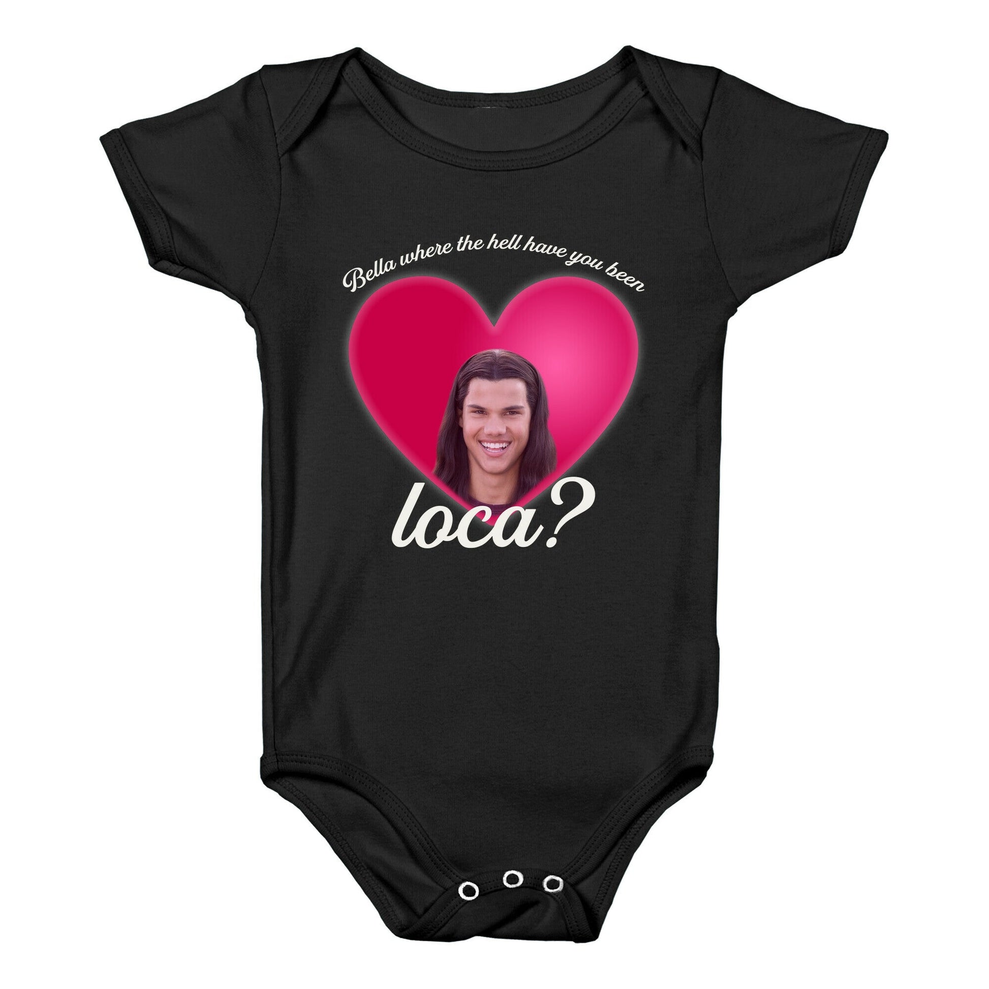 bella where the hell you been loca Baby One-Piece