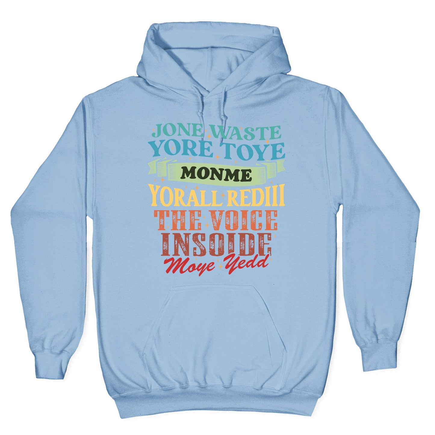 dont waste your time on me youre already the voice inside my yead Hoodie