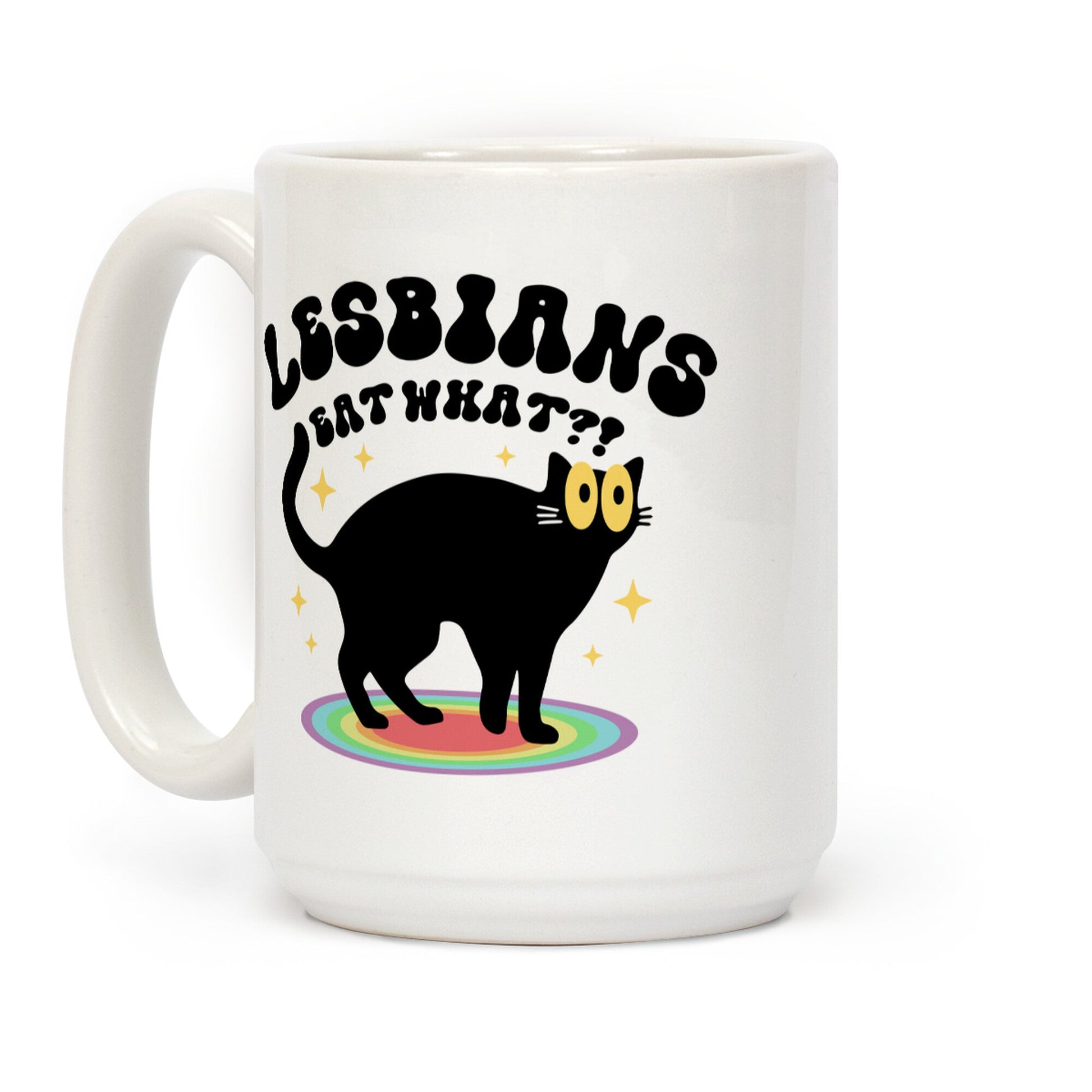 Lesbians Eat What Cat Coffee Mug