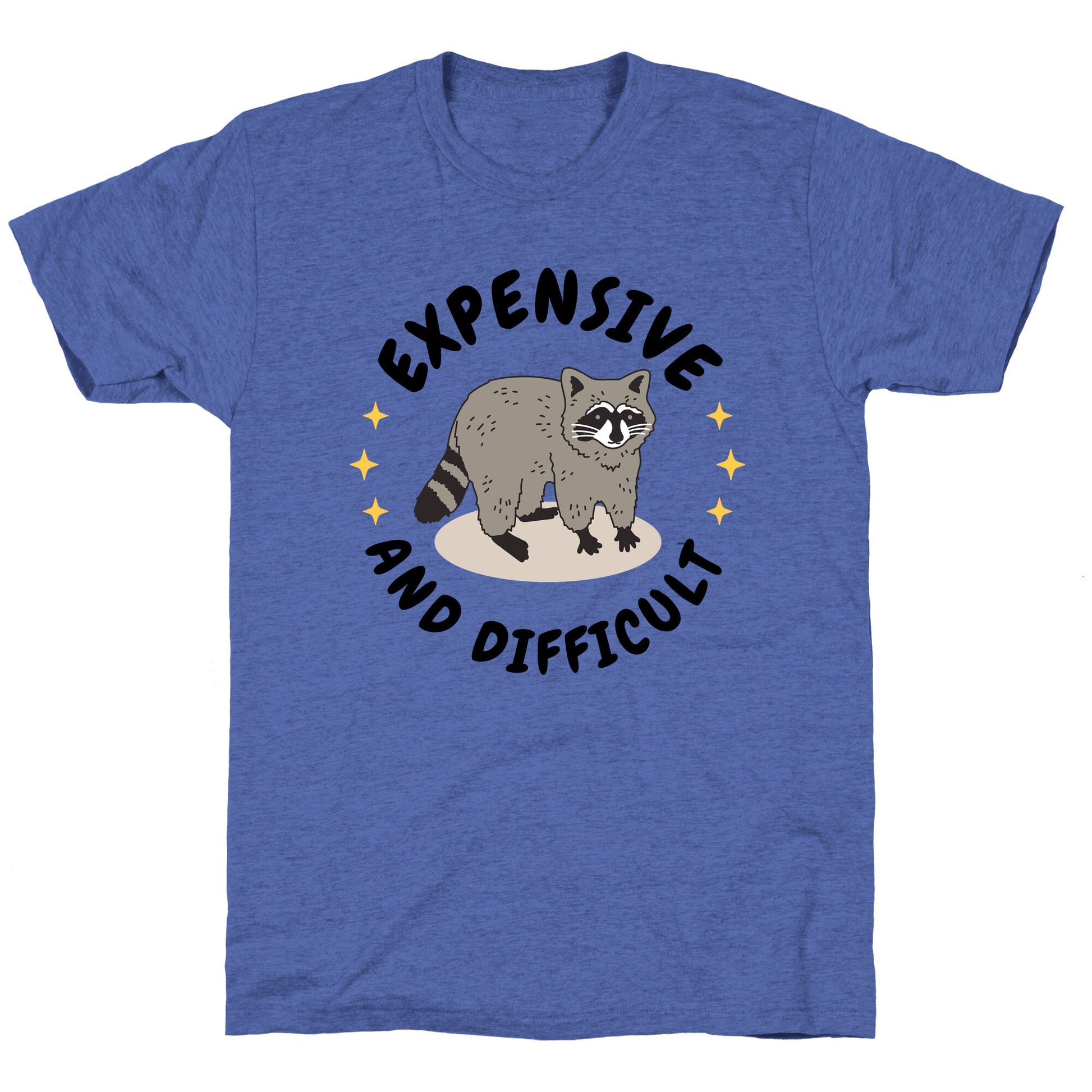 Expensive and Difficult Trash Animal Unisex Triblend Tee
