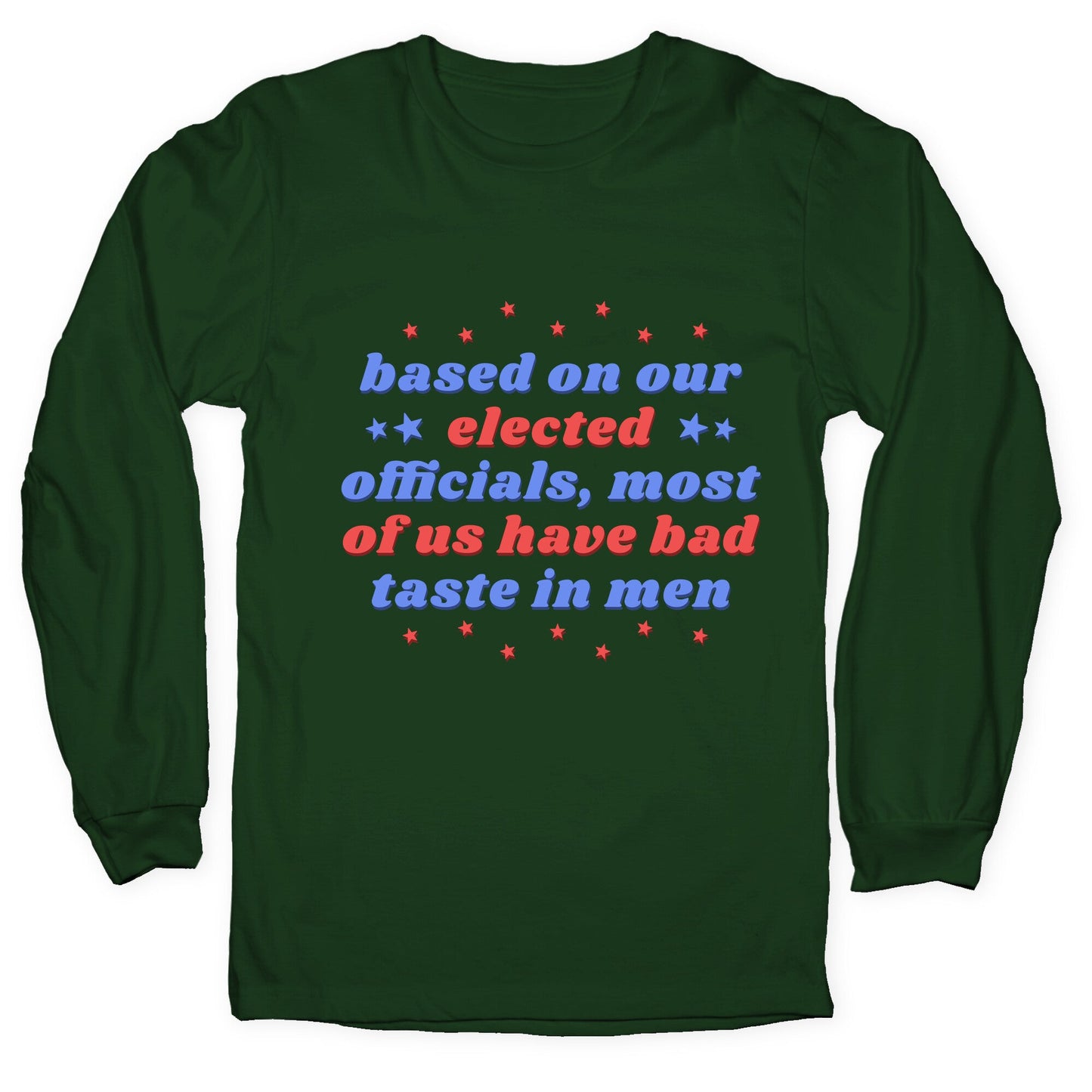 Bad Taste In Men Longsleeve Tee