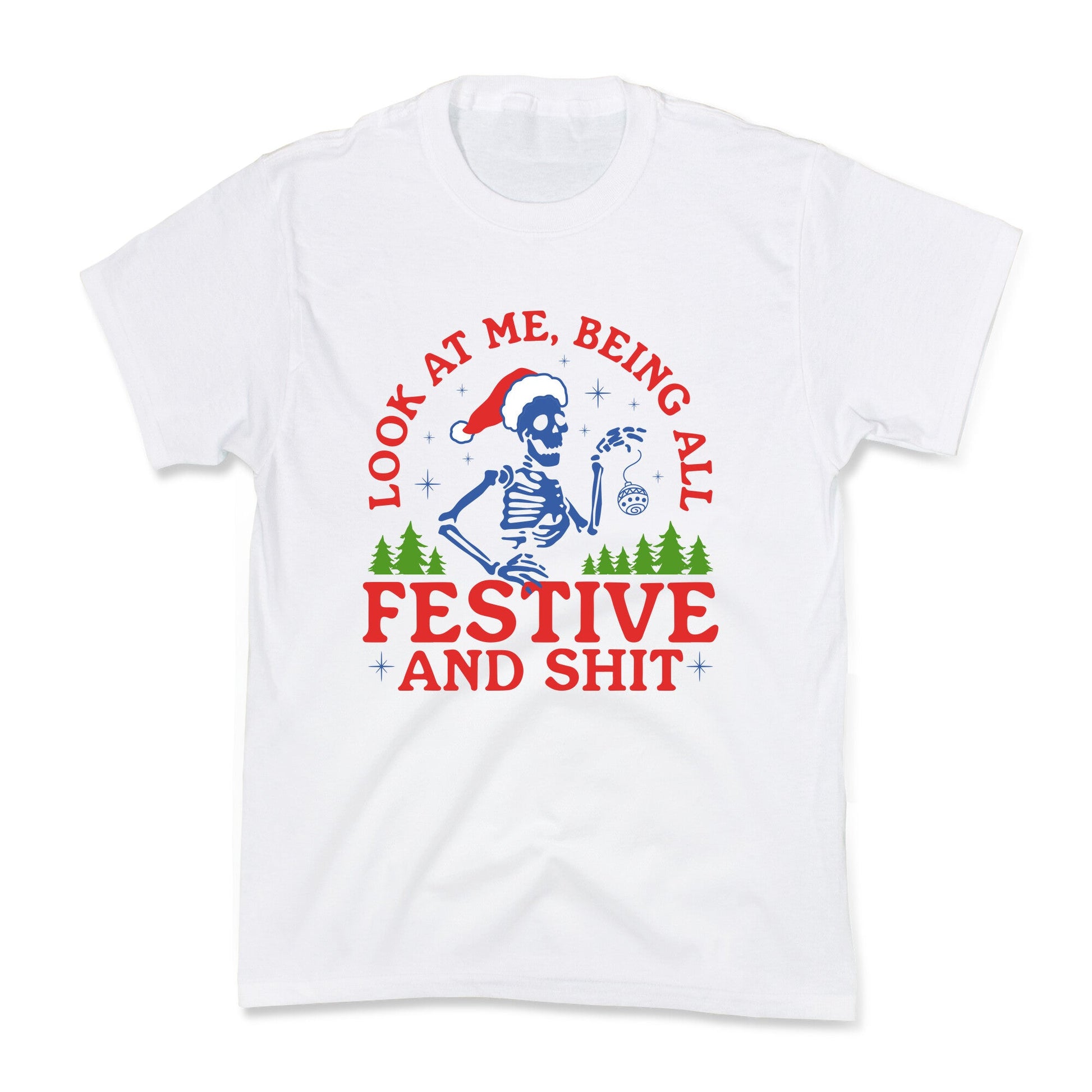 Look At Me Being All Festive Skeleton Kids Tee