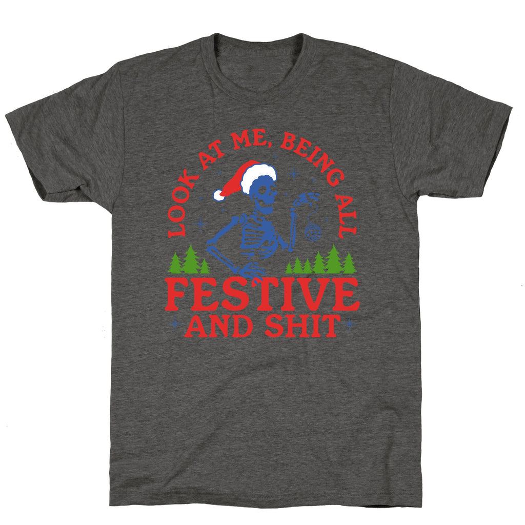 Look At Me Being All Festive Skeleton Unisex Triblend Tee