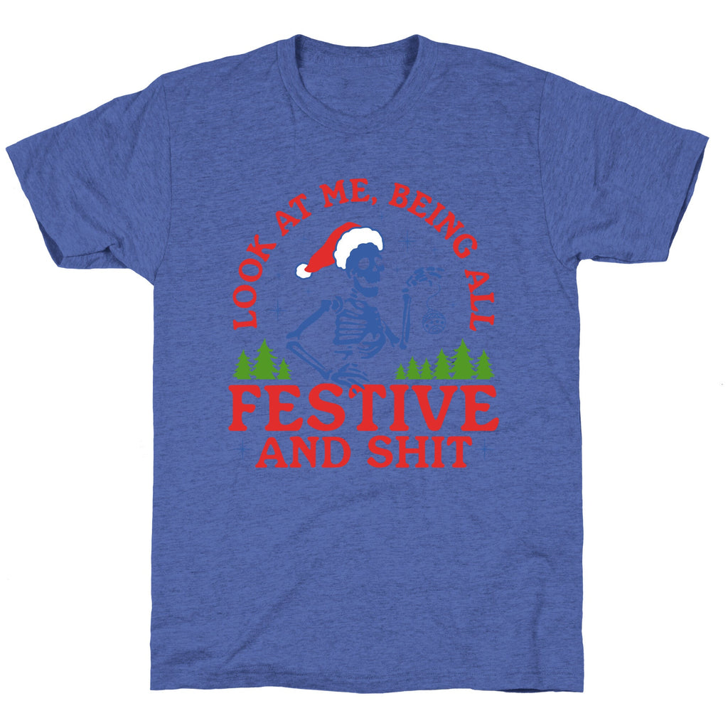 Look At Me Being All Festive Skeleton Unisex Triblend Tee