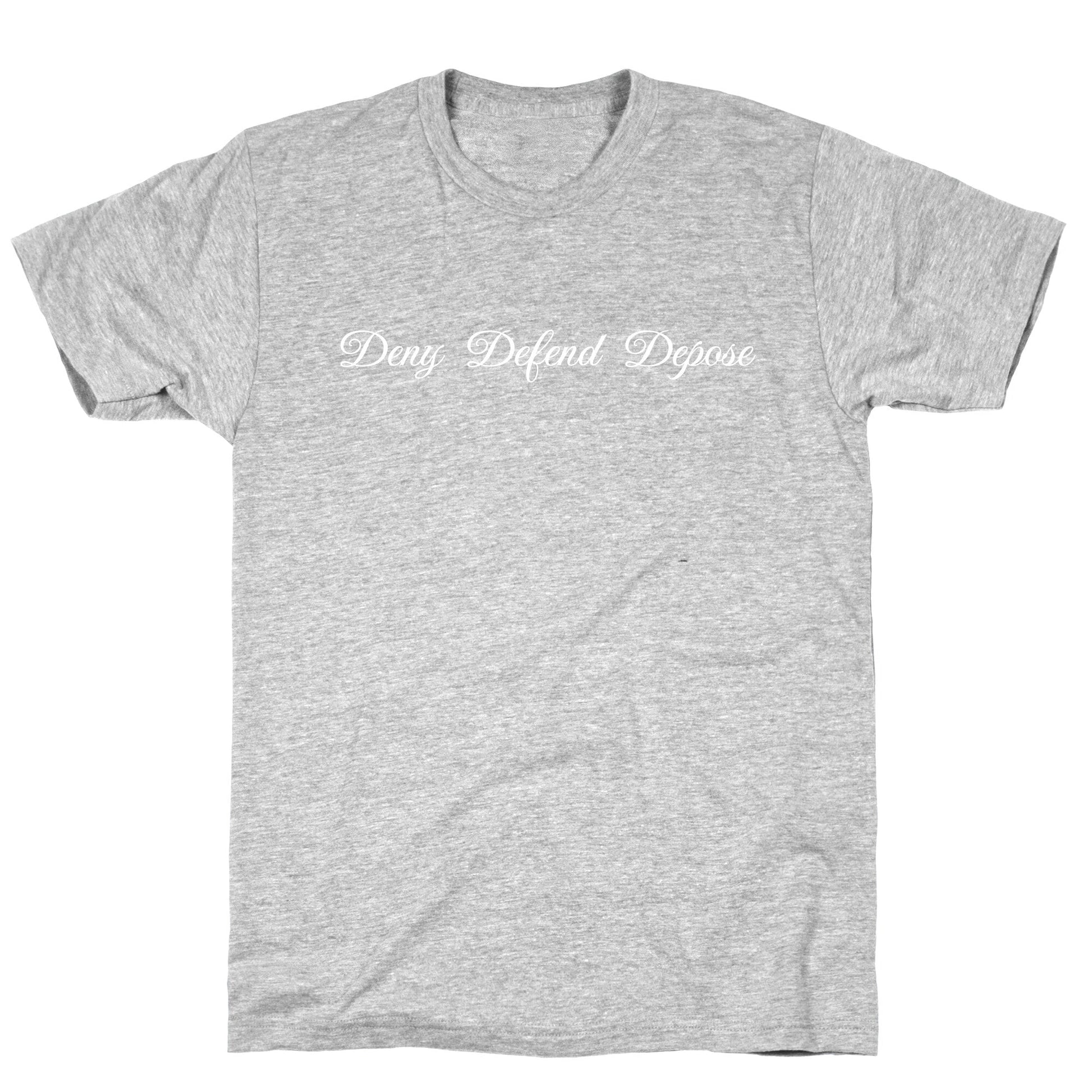 Deny Defend Depose 2 T-Shirt