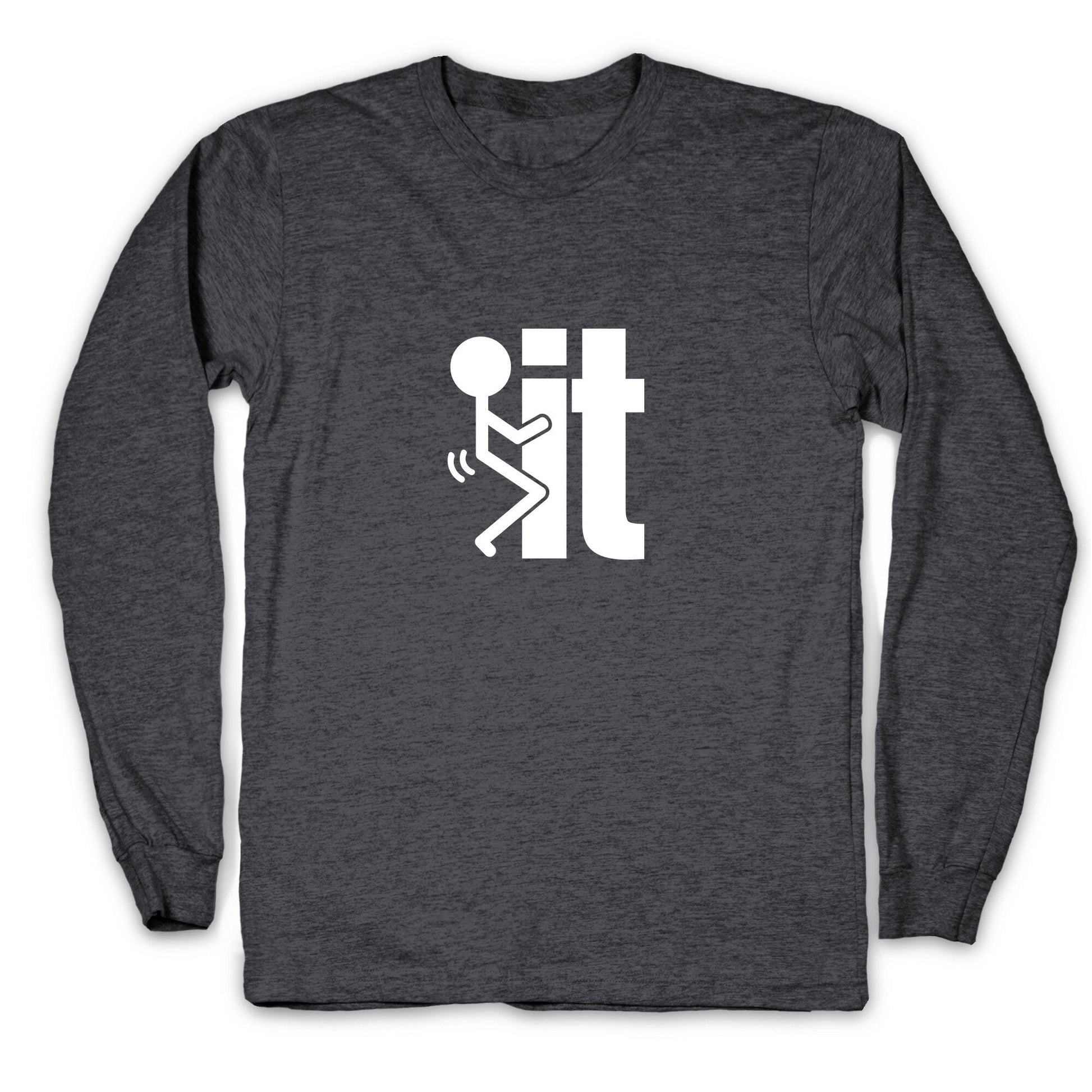 Fk It Longsleeve Tee