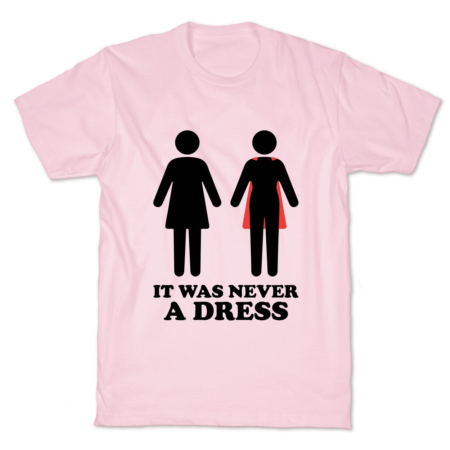 It Was Never A Dress T-Shirt