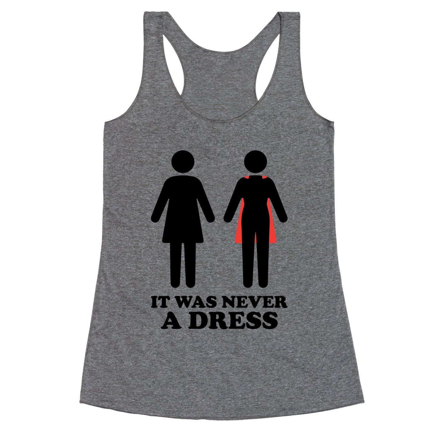 It Was Never A Dress Racerback Tank