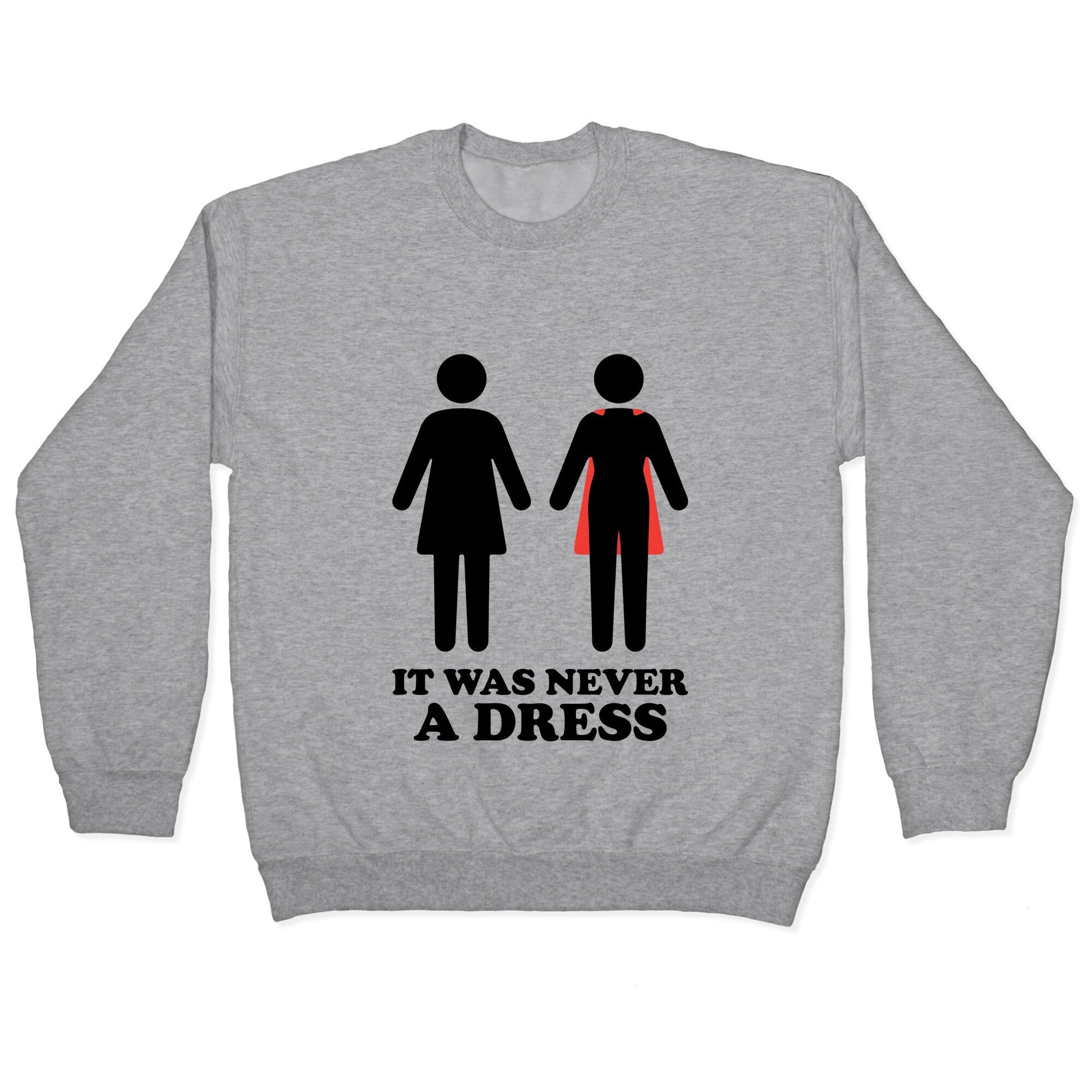 It Was Never A Dress Crewneck Sweatshirt