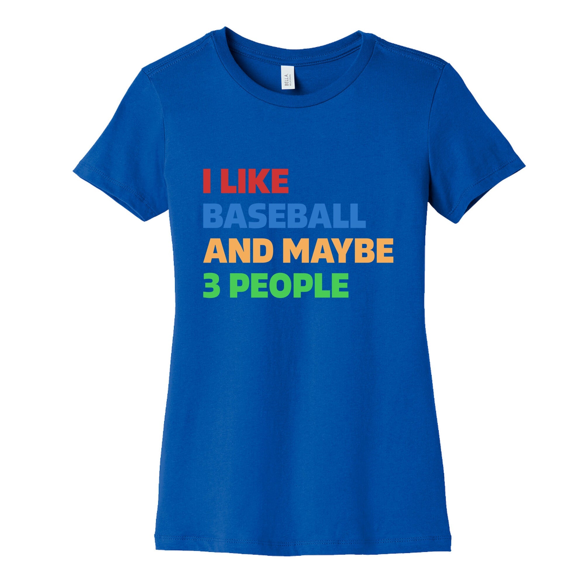 I Like Baseball and Maybe 3 People Womens Cotton Tee