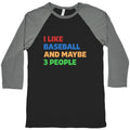 I Like Baseball and Maybe 3 People Baseball Tee