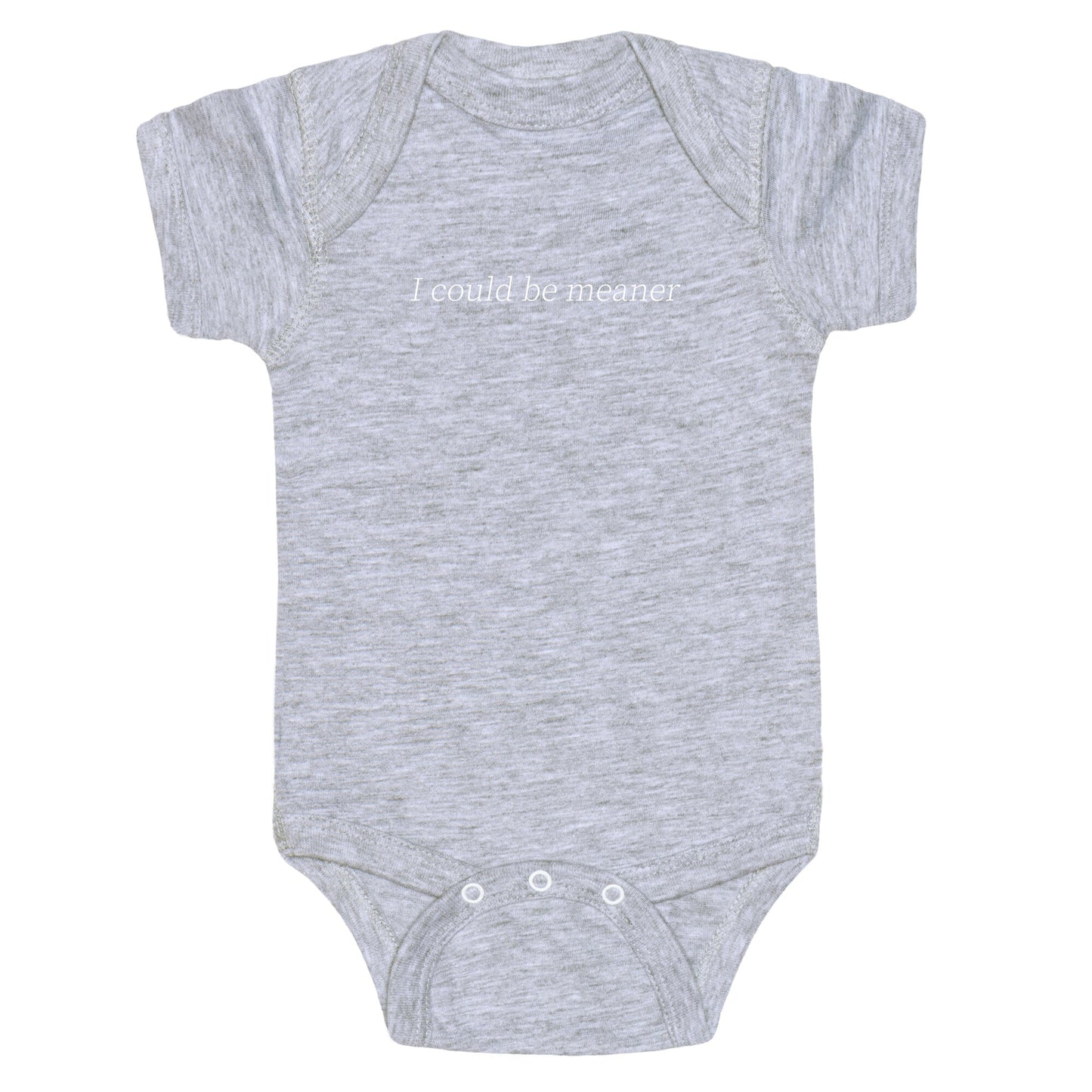 I Could Be Meaner Baby One-Piece