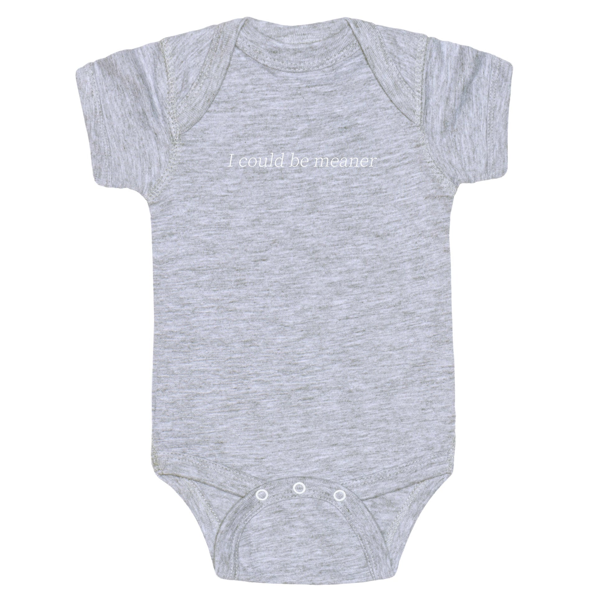 I Could Be Meaner Baby One-Piece