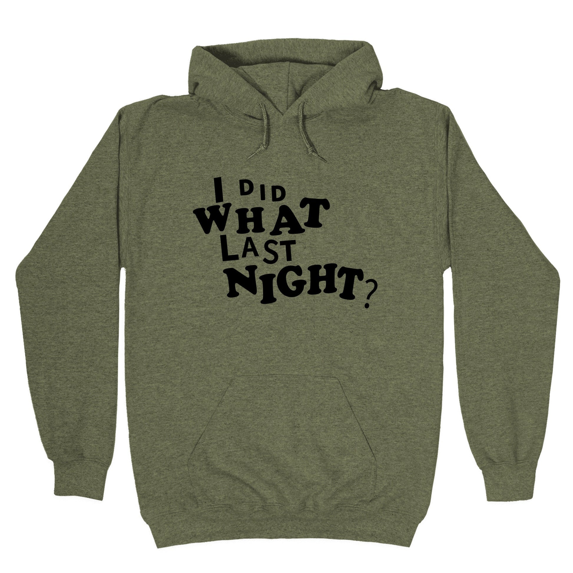 I Did What Last Night Hoodie