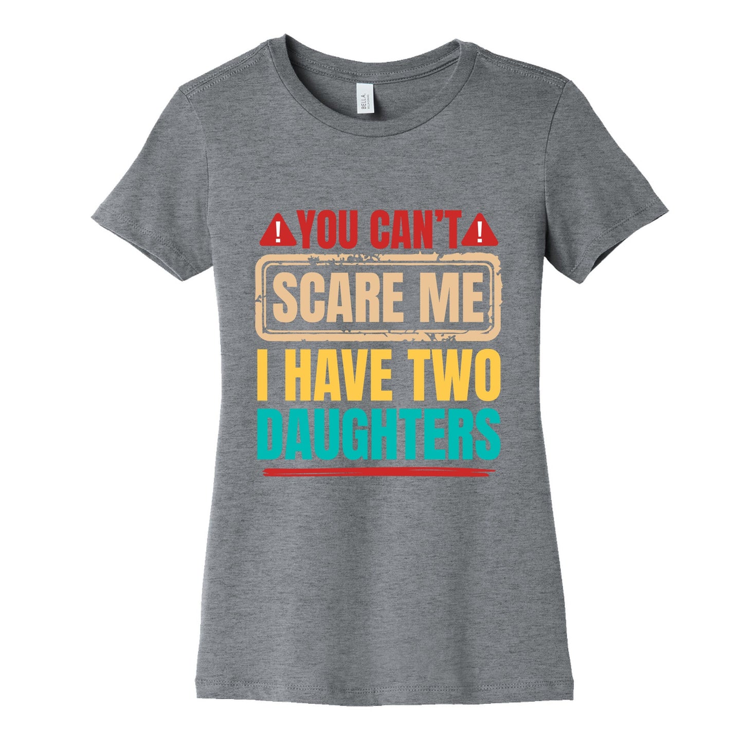 I Have Two Daughters Funny Dad Womens Cotton Tee