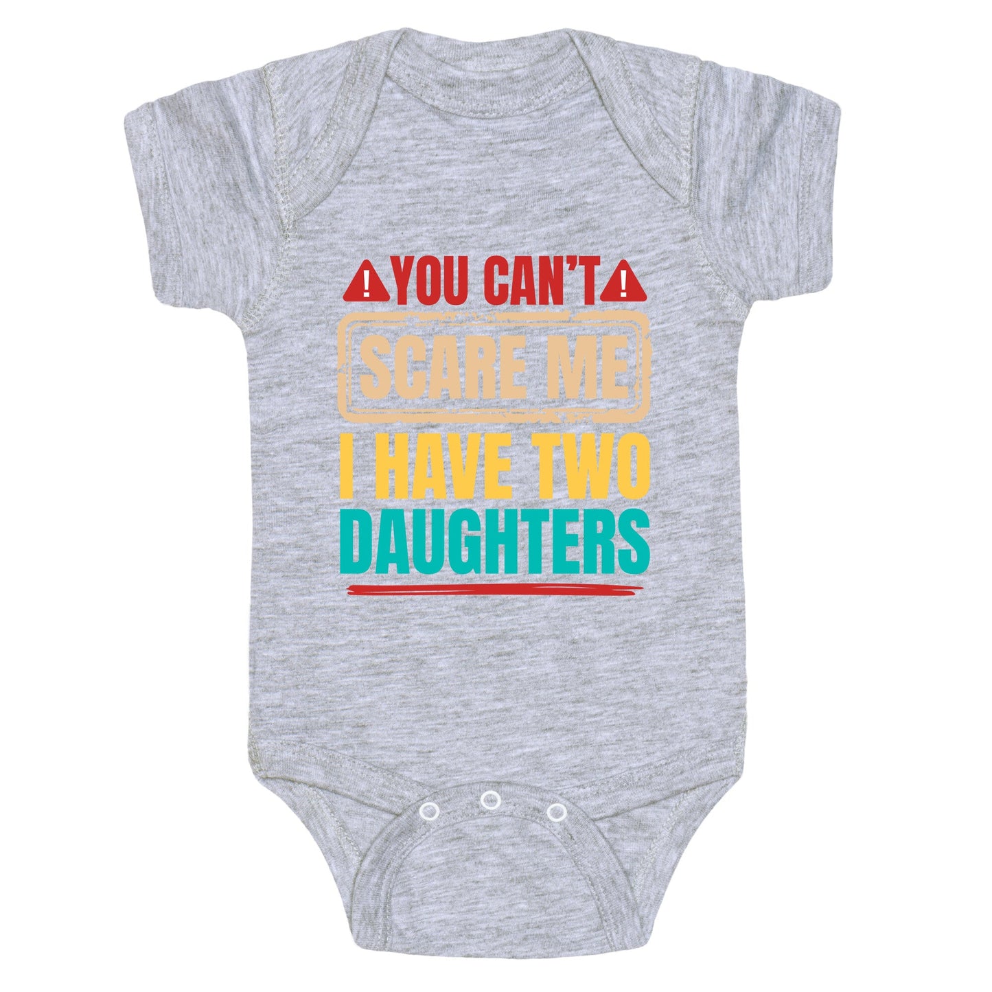 I Have Two Daughters Funny Dad Baby One-Piece
