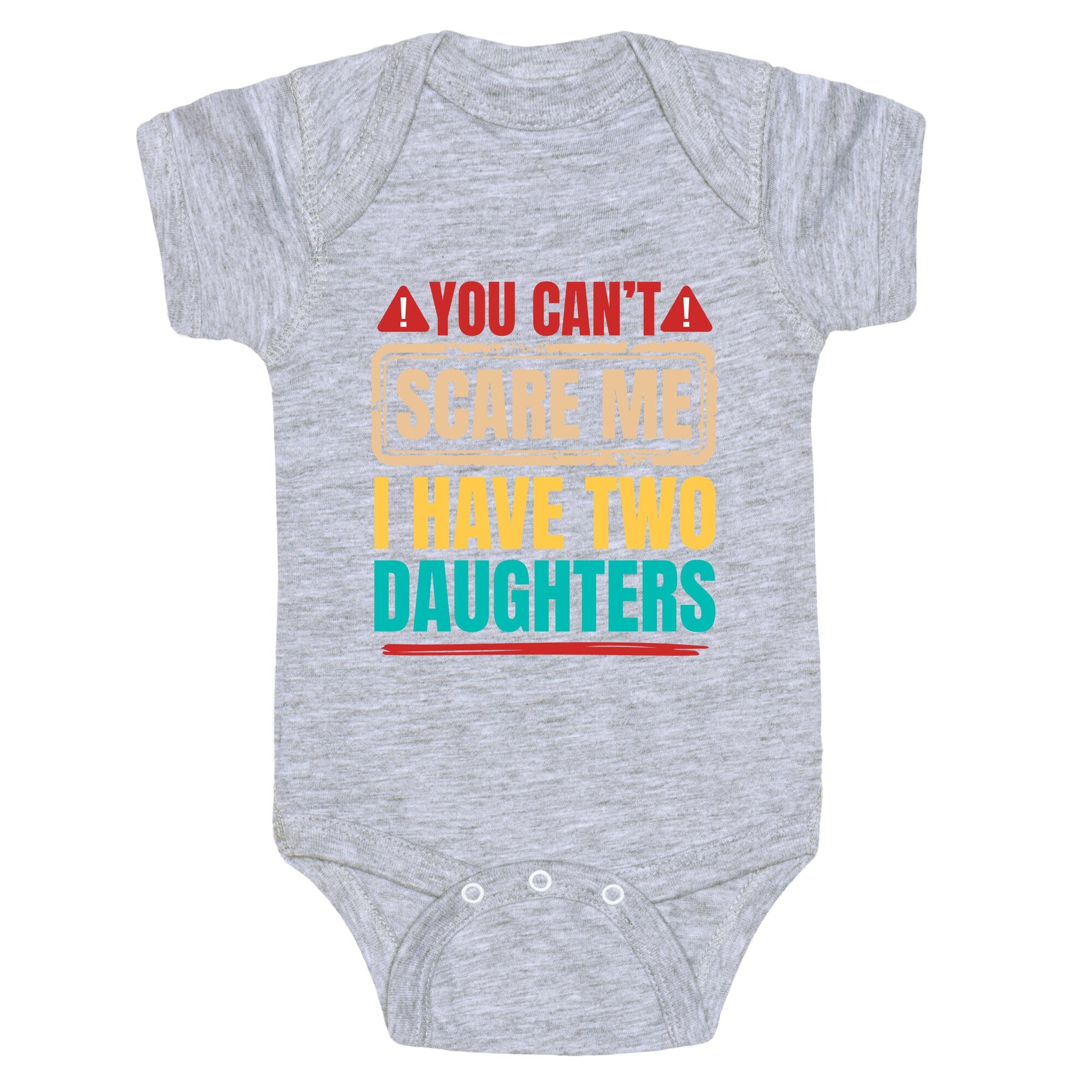 I Have Two Daughters Funny Dad Baby One-Piece