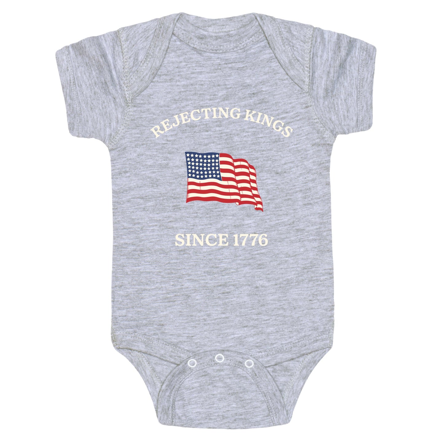 Rejecting Kings Since 1776 Baby One-Piece