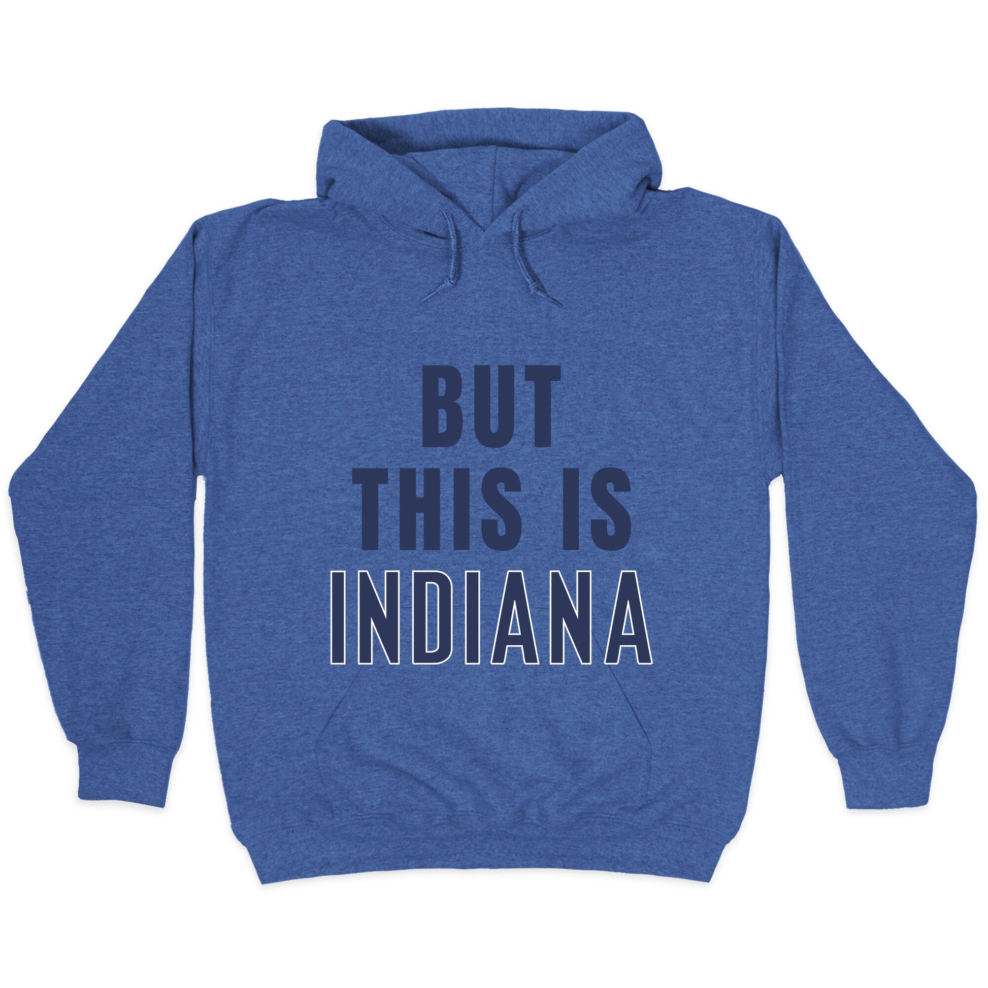 But This is Indiana Hoodie