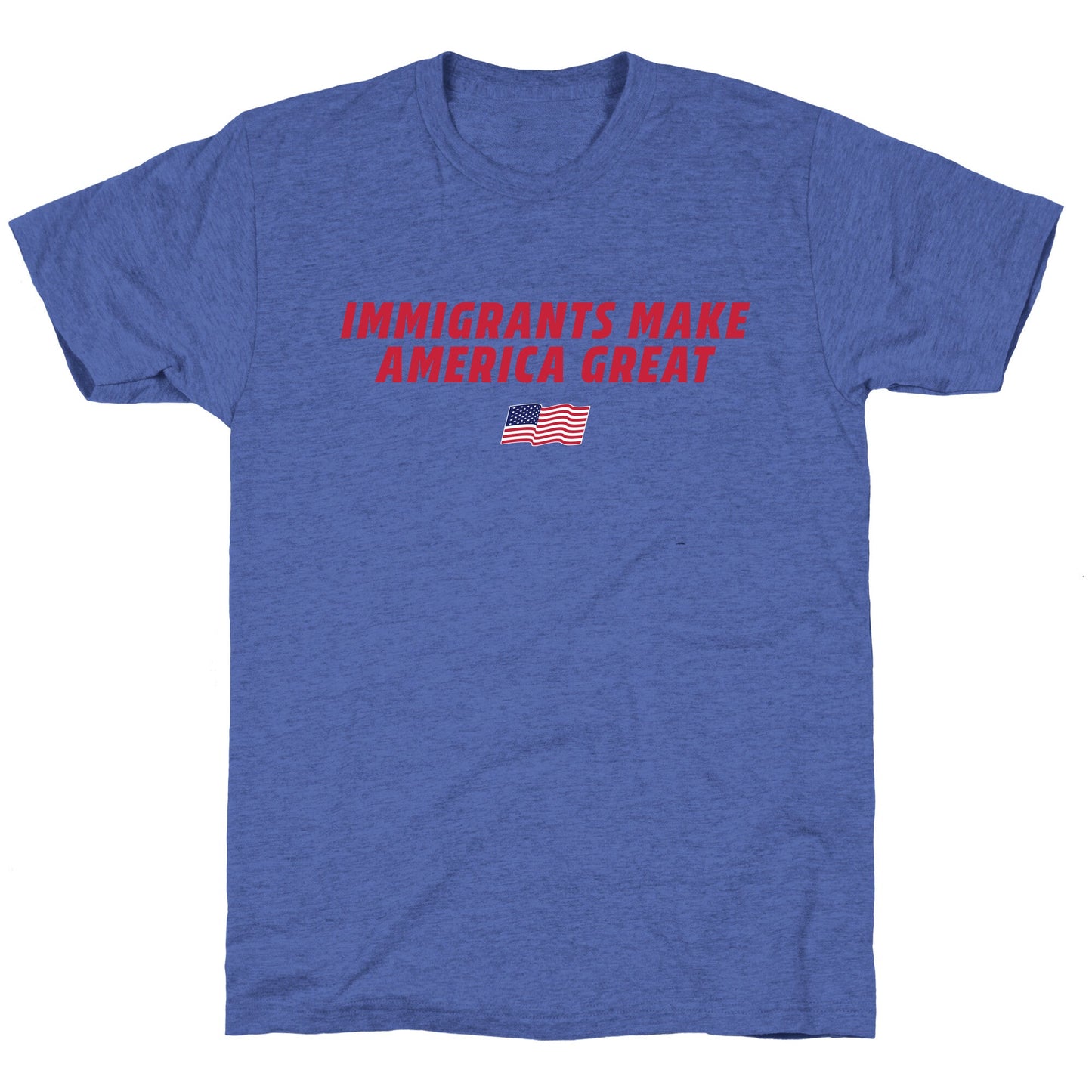 Immigrants Make America Great Flag Unisex Triblend Tee