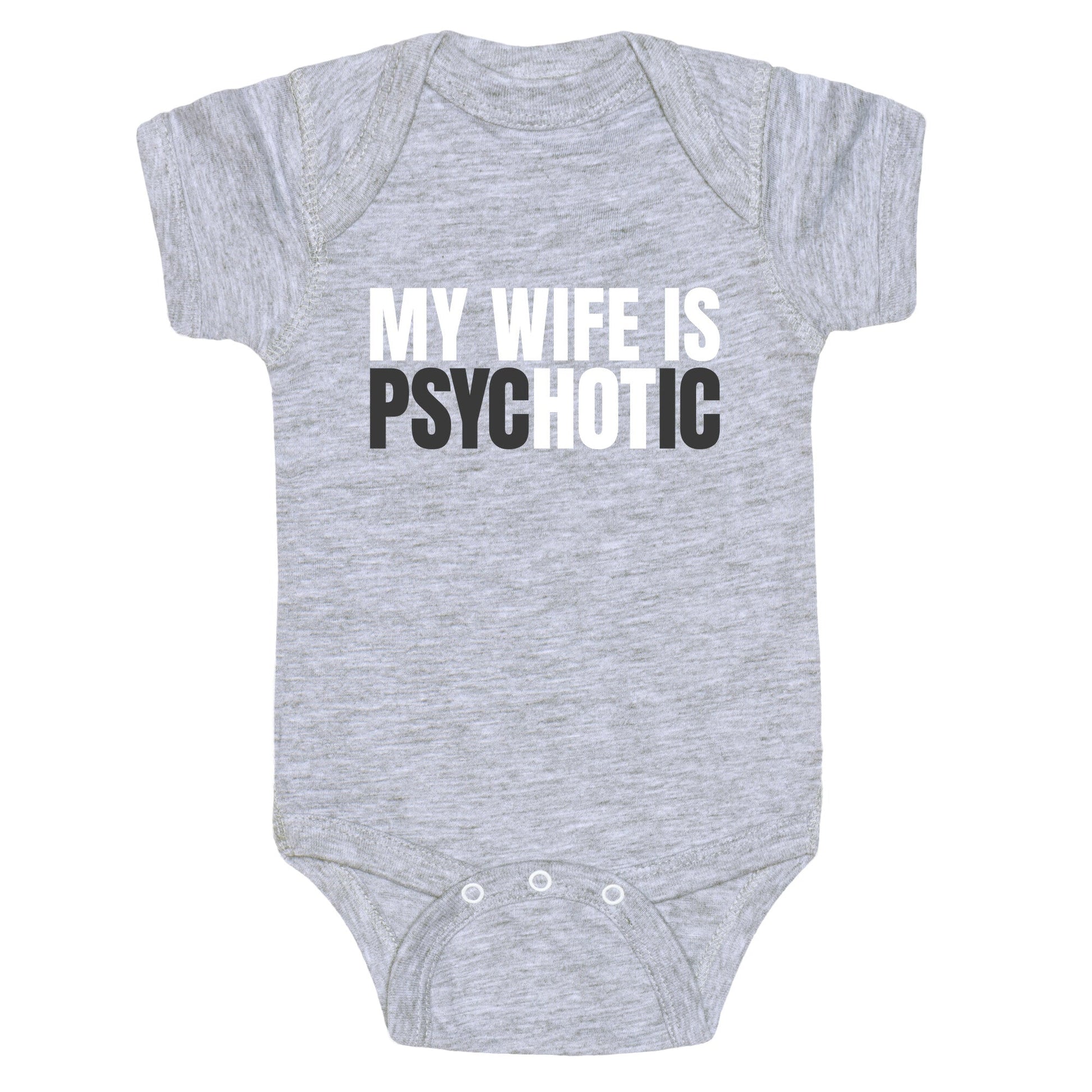 My Wife Is Psychotic Baby One-Piece