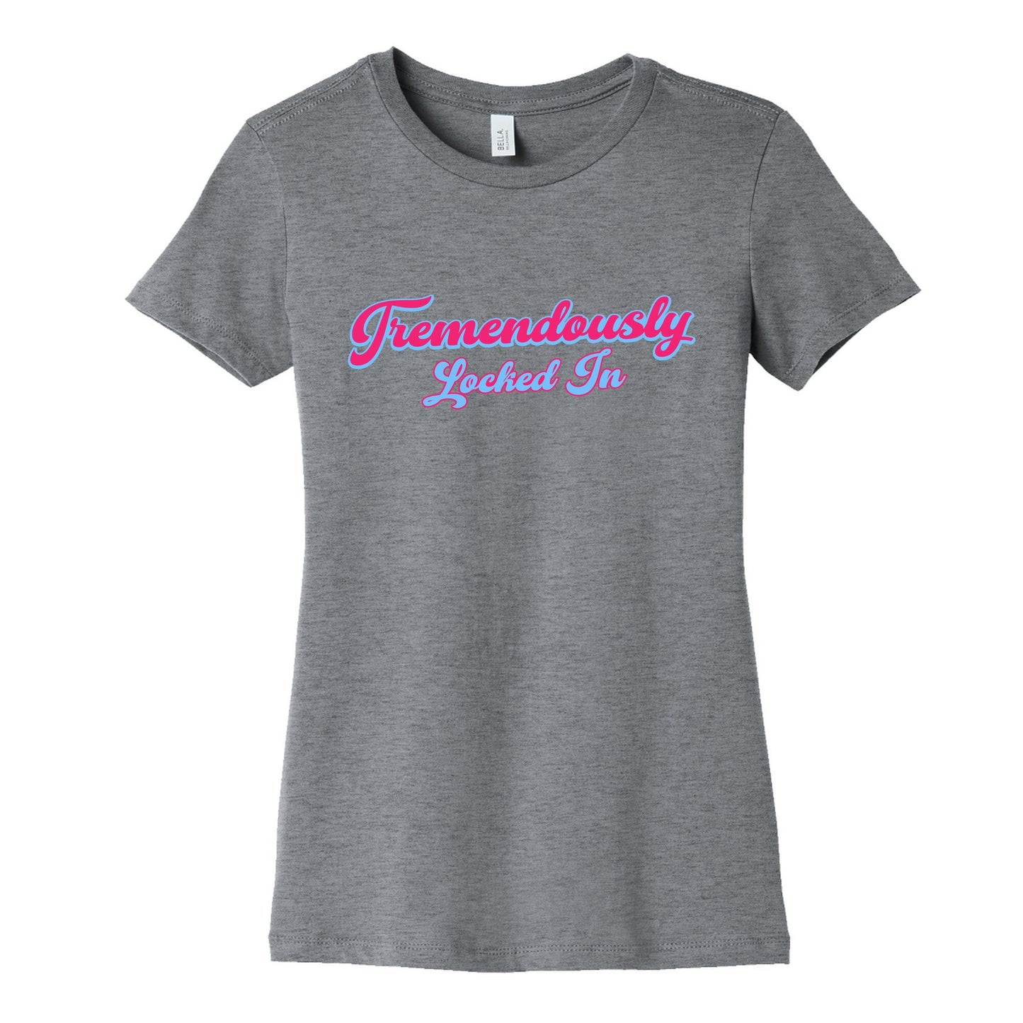 Tremendously Locked In Womens Cotton Tee