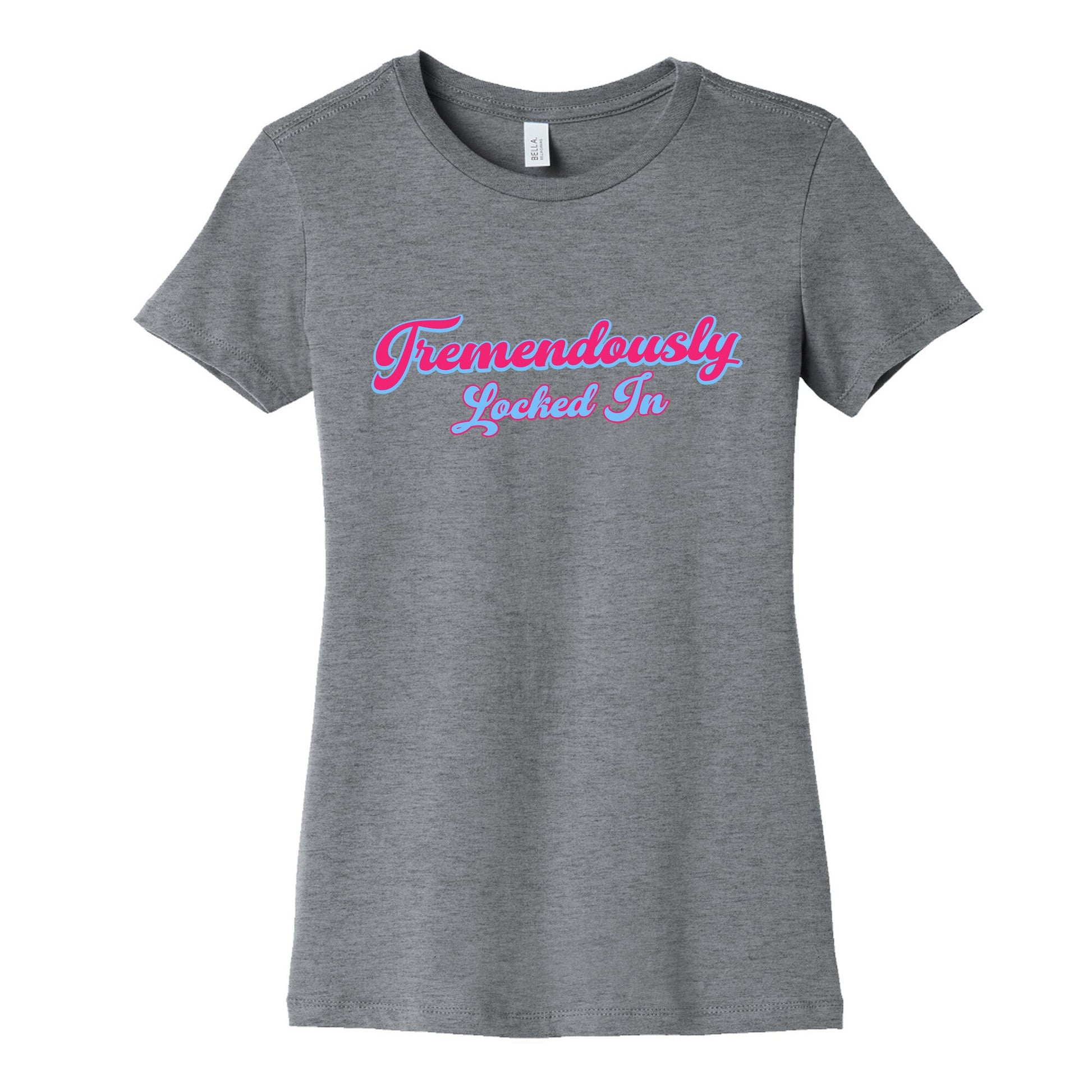 Tremendously Locked In Womens Cotton Tee