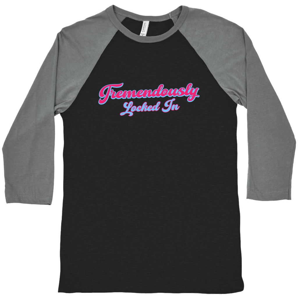 Tremendously Locked In Baseball Tee