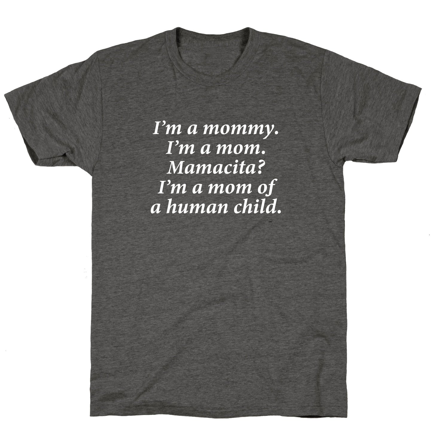 Im a Mommy Mamacita Unisex Triblend Tee