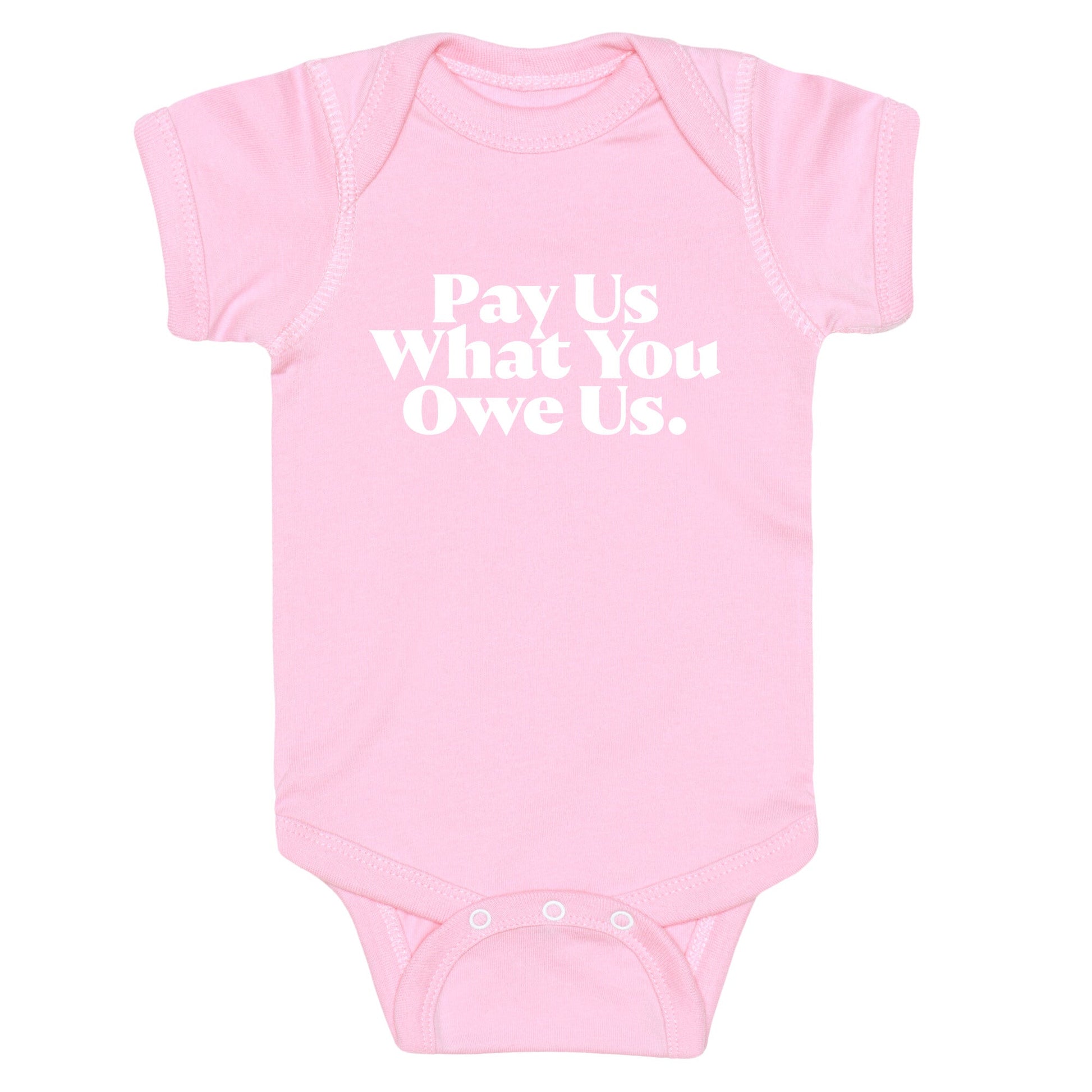 Pay Us What You Owe Us Baby One-Piece