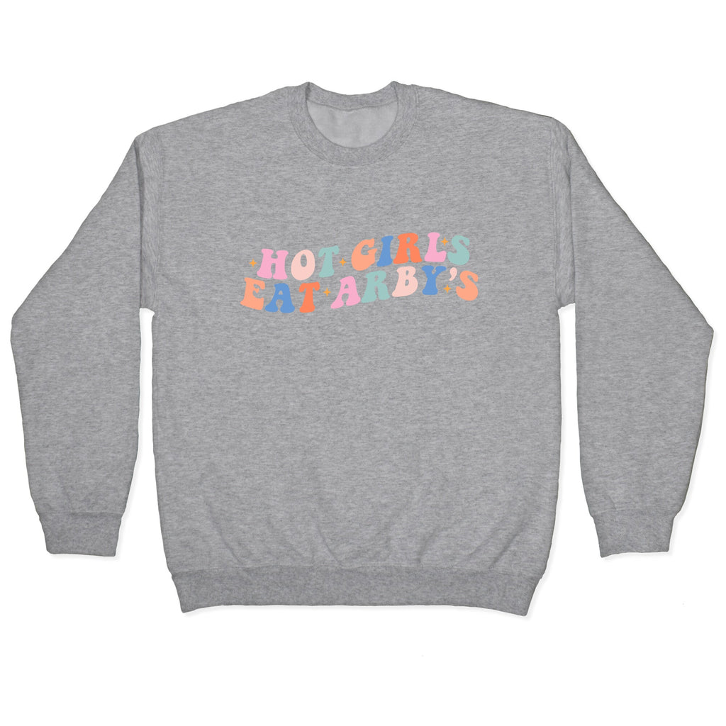 Hot Girls Eat Arbys Retro Crewneck Sweatshirt