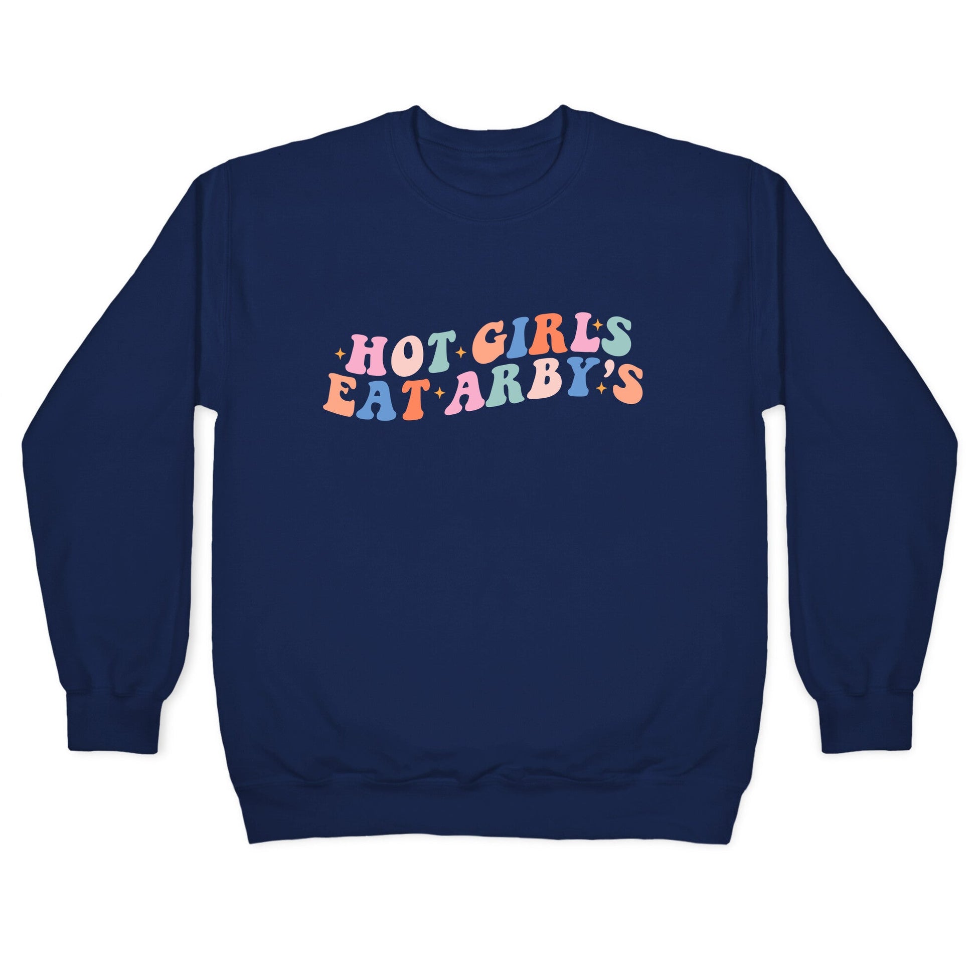 Hot Girls Eat Arbys Retro Crewneck Sweatshirt