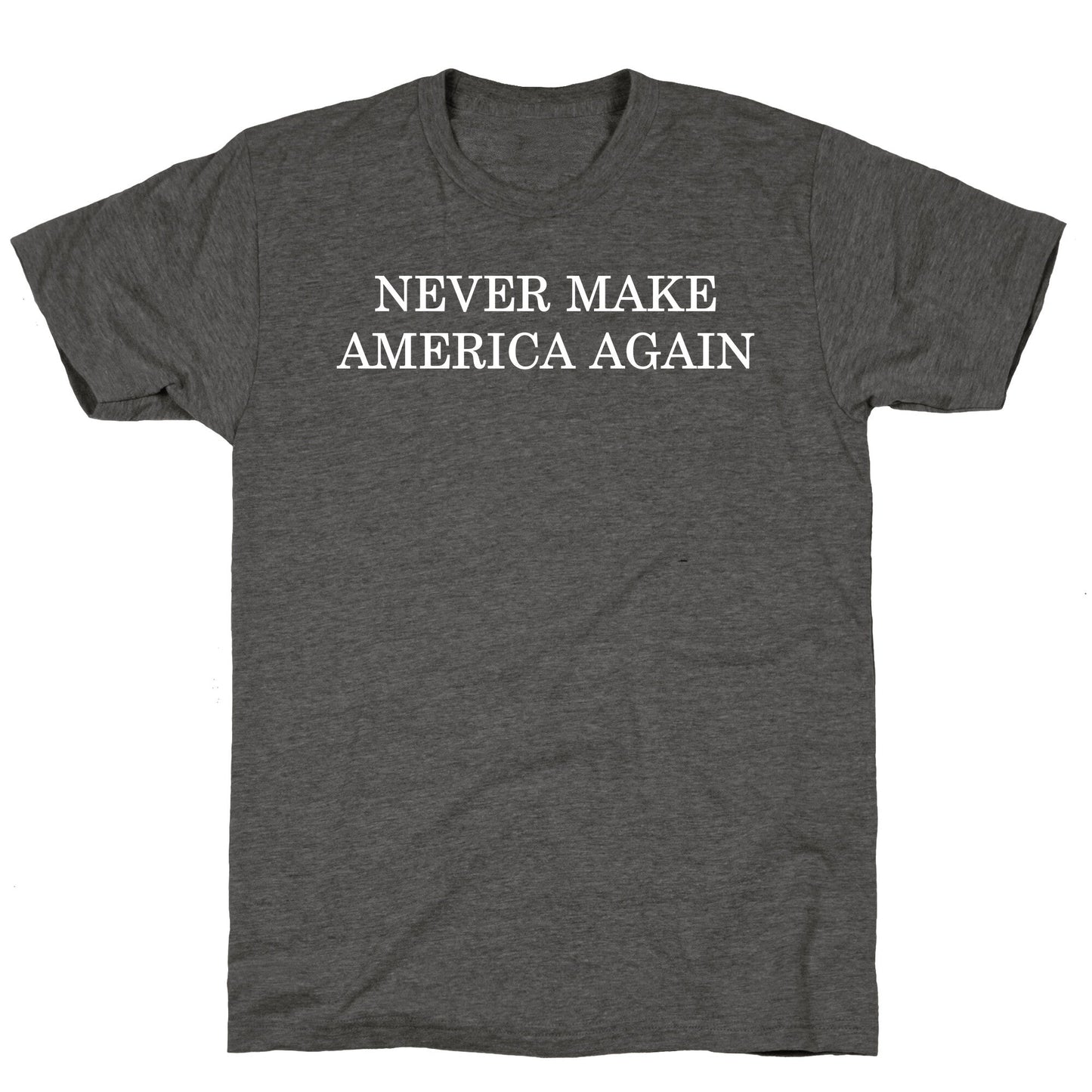 Never Make America Again Unisex Triblend Tee