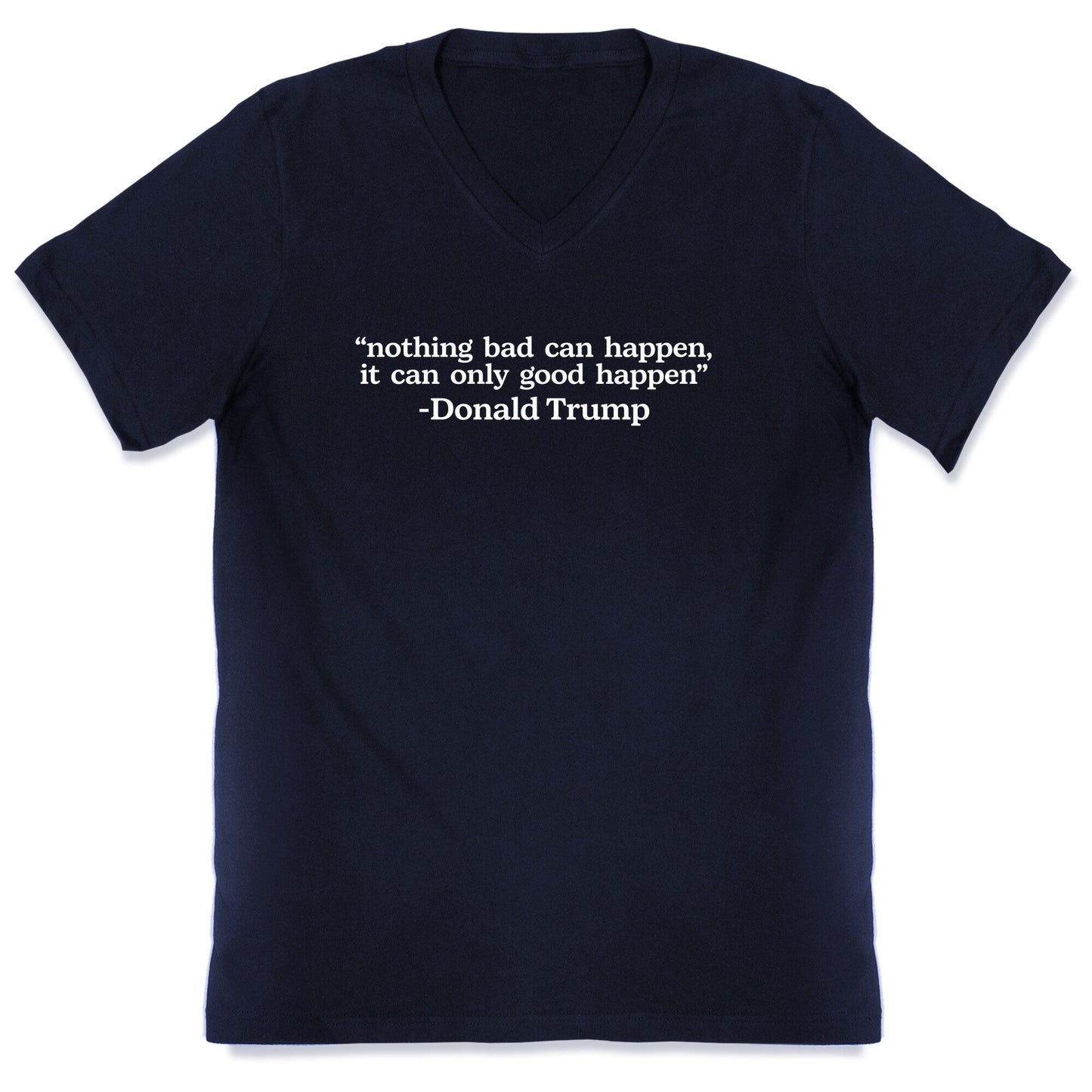 Trump Nothing Bad Can Happen V-Neck