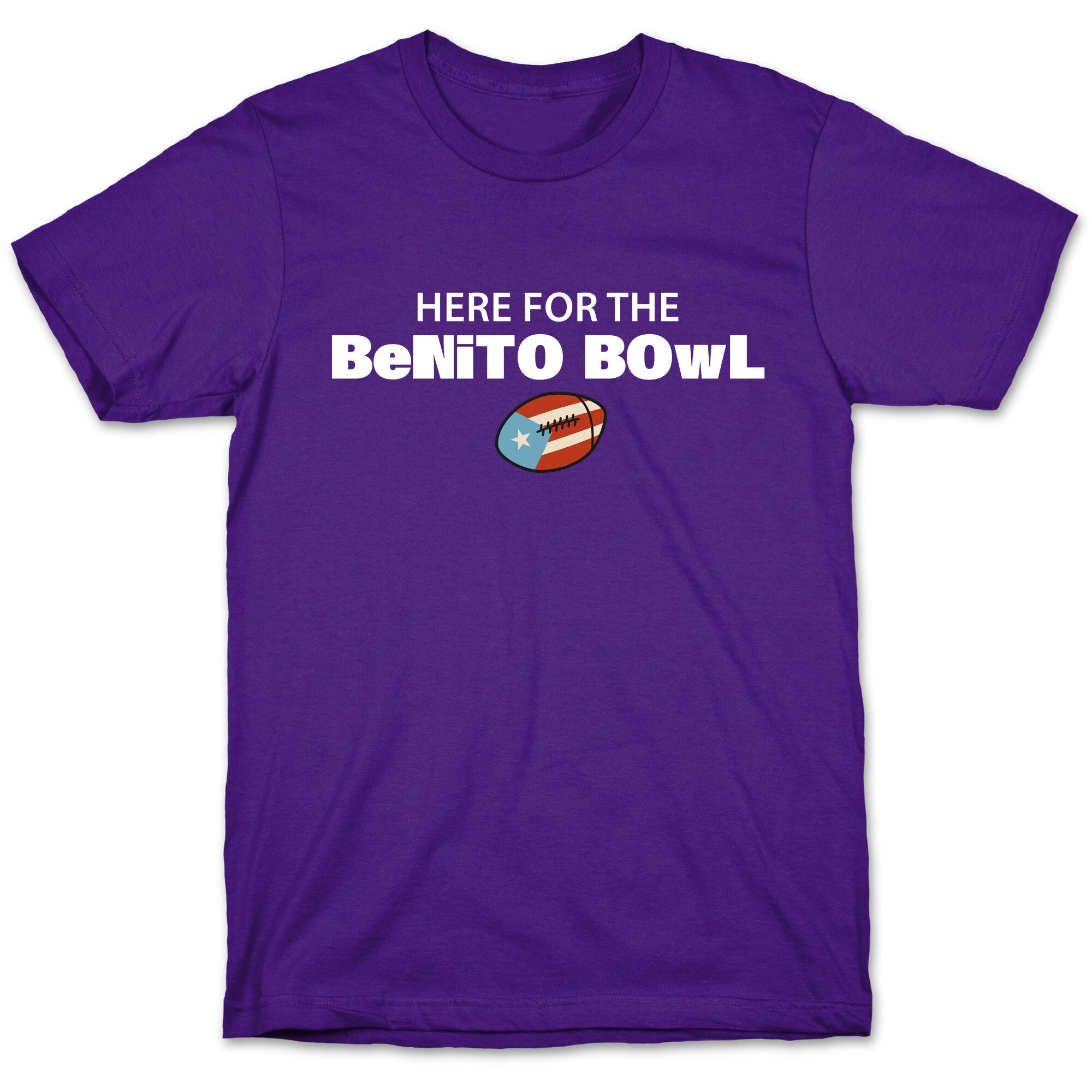 Here for the Benito Bowl T-Shirt