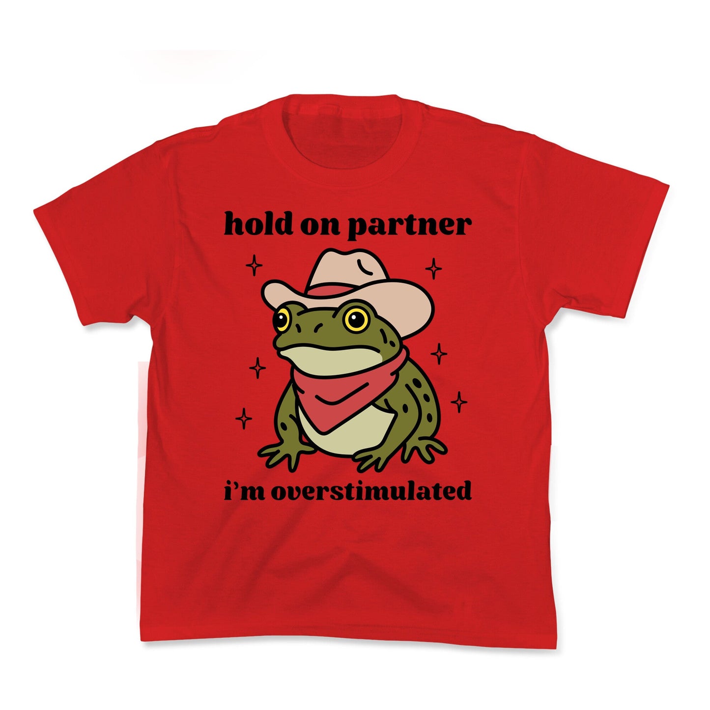 Hold on Partner, Im Overstimulated Kids Tee