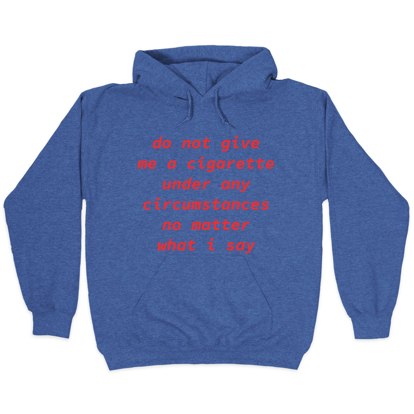 Do Not Give Me a Cigarette Hoodie