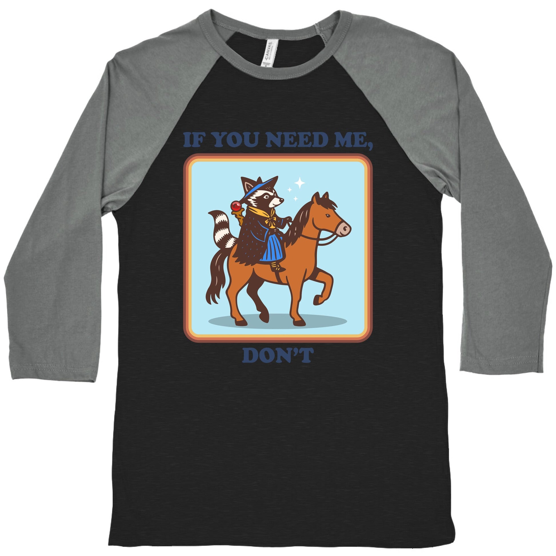 If You Need Me, Dont Baseball Tee