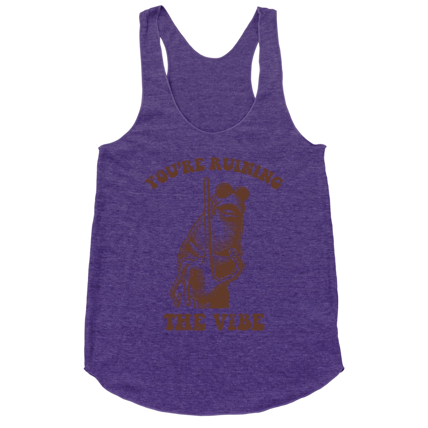 You Are Ruining the Vibe Racerback Tank